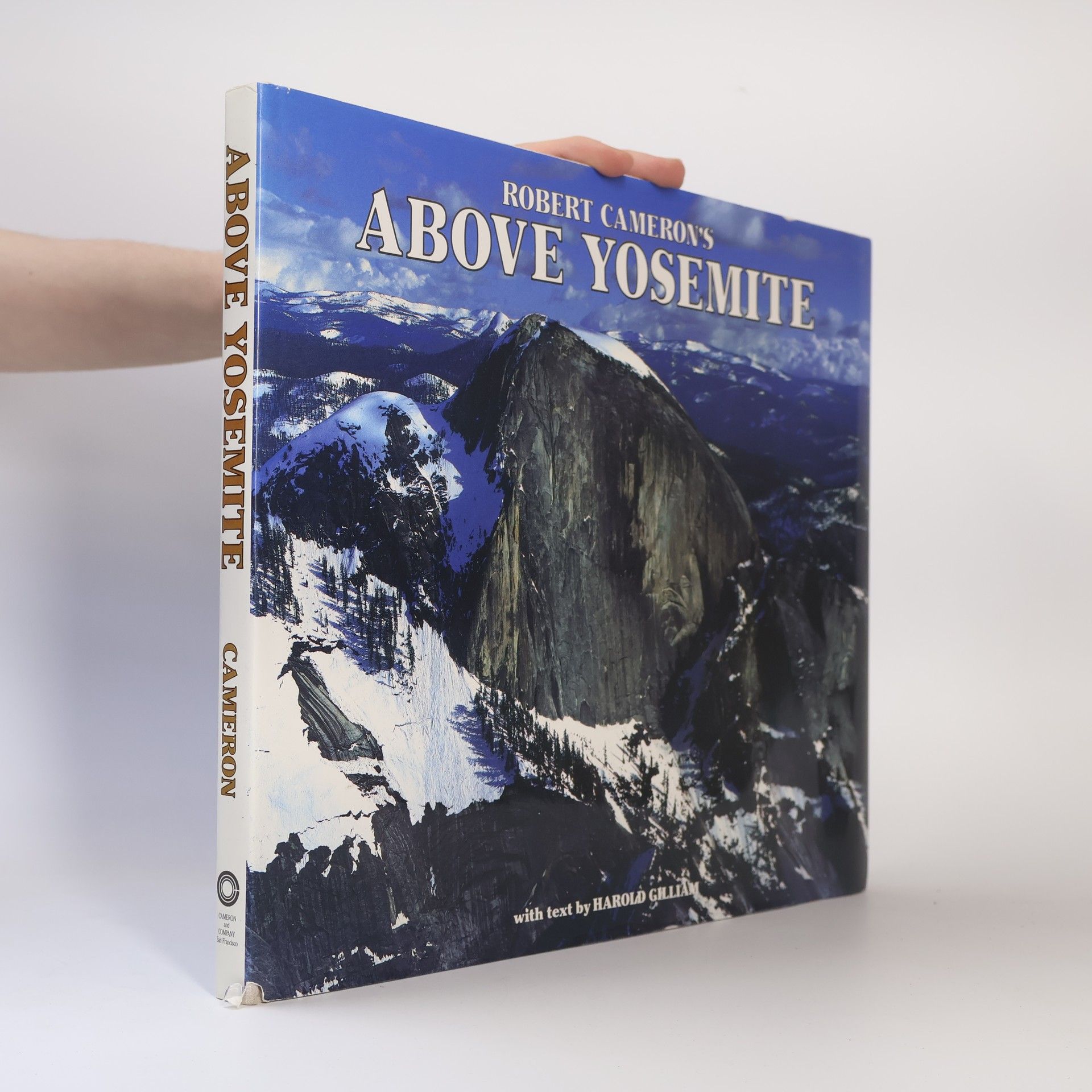 Cameron Robert Above Yosemite : a new collection of aerial photographs of Yosemite National Park, California