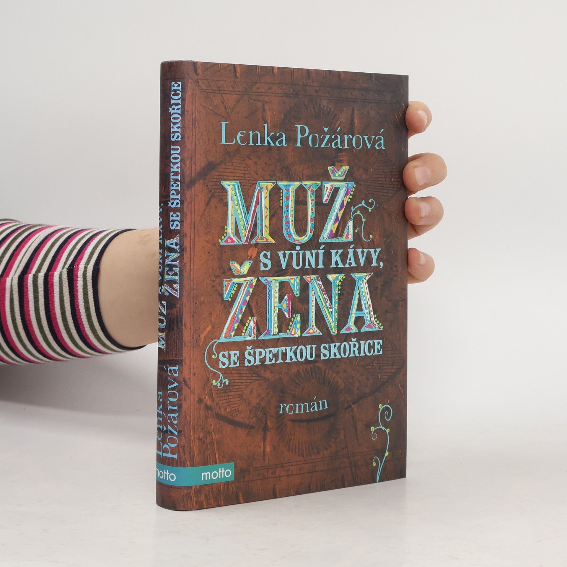 Lenka Požárová Muž s vůní kávy, žena se špetkou skořice