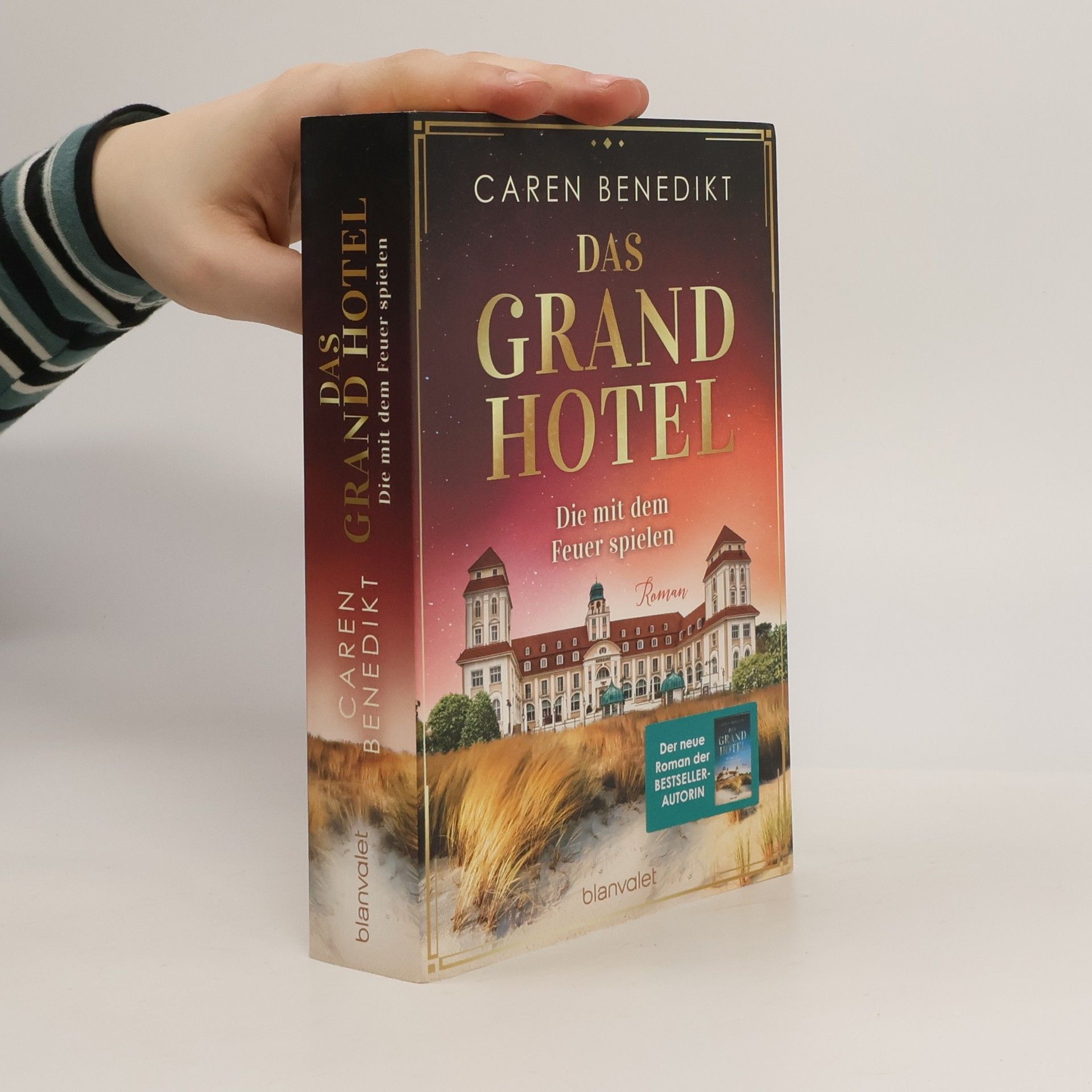 Caren Benedikt Das Grand Hotel - Die mit dem Feuer spielen