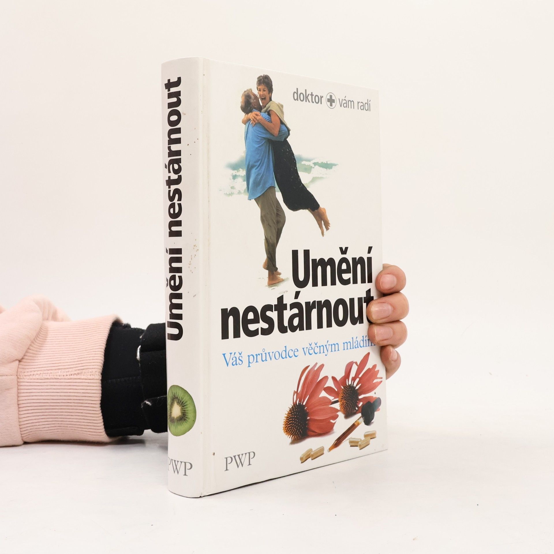 Autorenkollektiv Umění nestárnout : váš průvodce věčným mládím