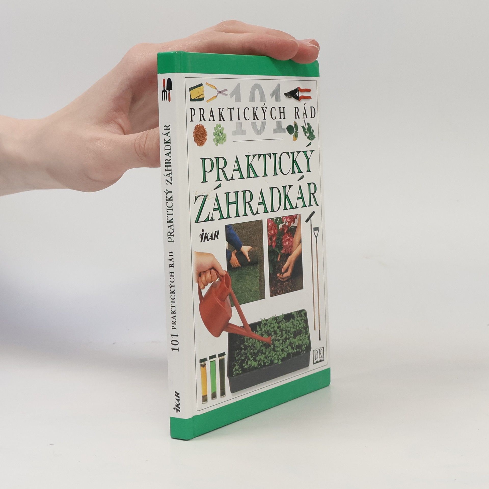Pippa Greenwood 101 praktických rád - Praktický záhradkár