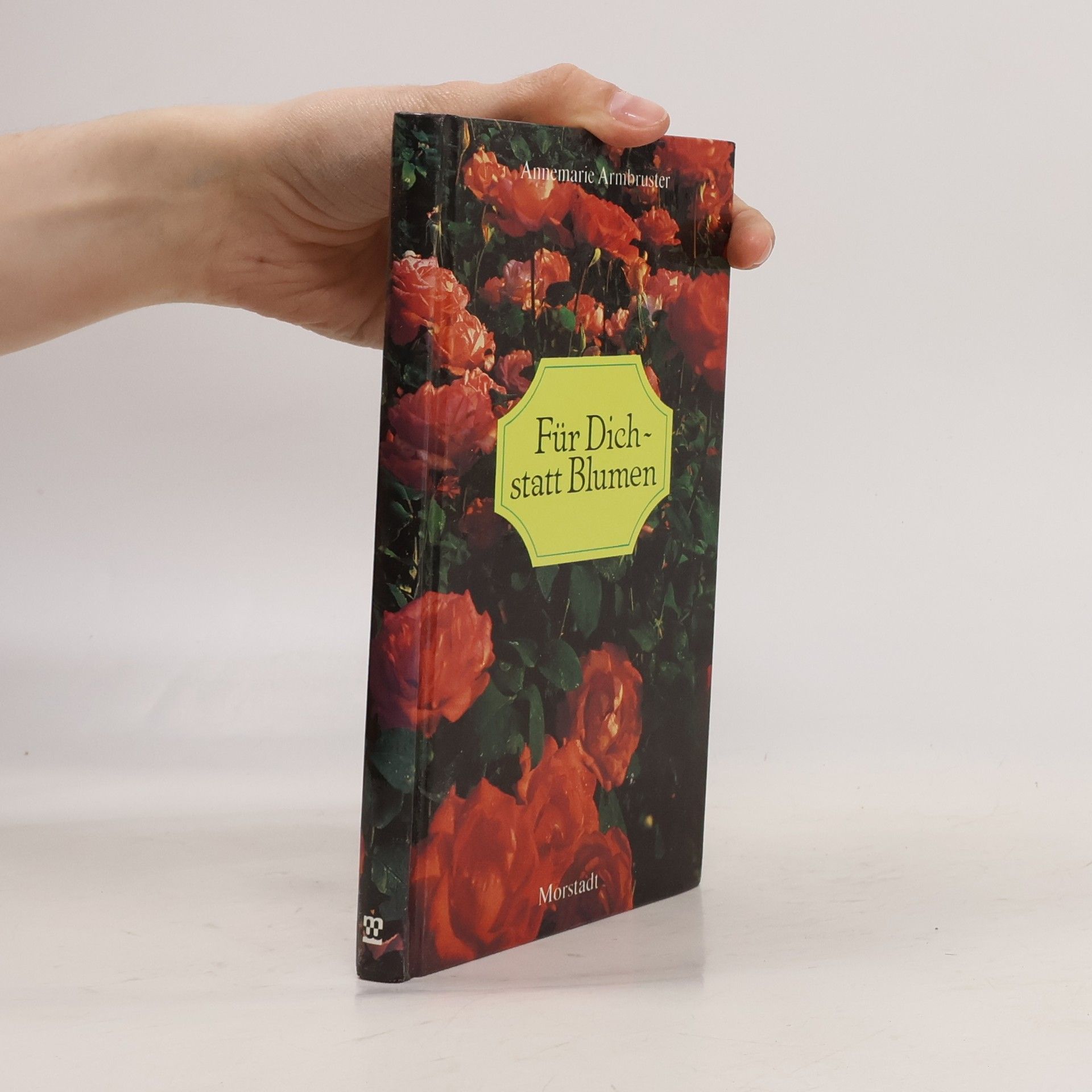 Annemarie Armbruster Für Dich-statt Blumen. Ein fröhlicher Spazierweg durch alle Tage eines Jahres