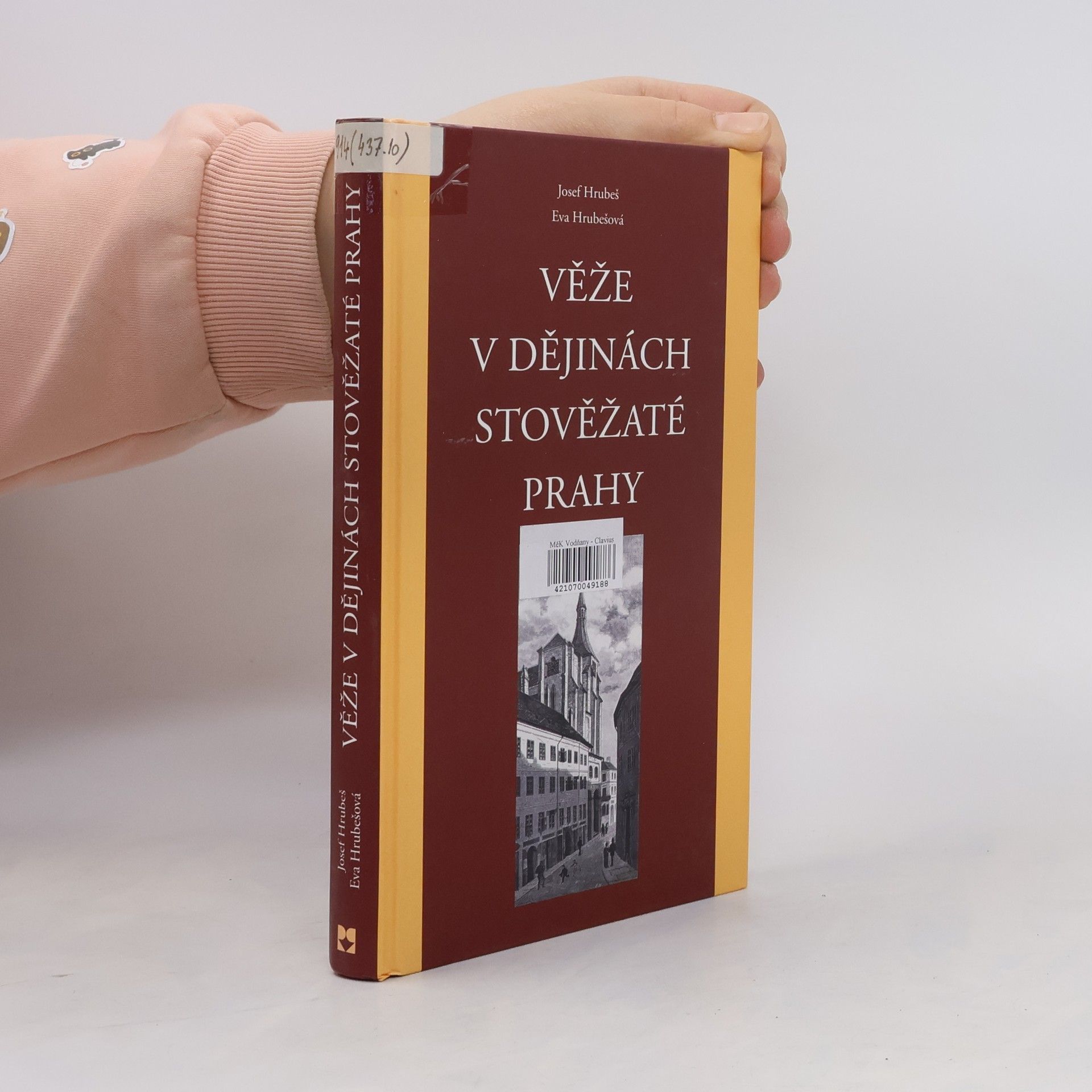 Josef Hrubeš Věže v dějinách stověžaté Prahy