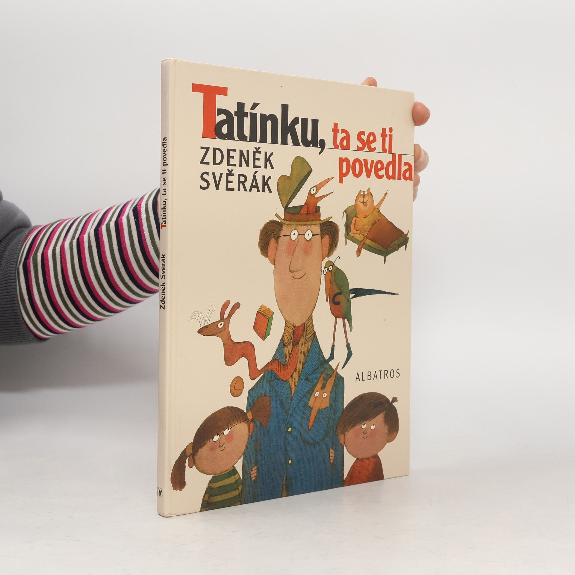 Zdeněk Svěrák Tatínku, ta se ti povedla