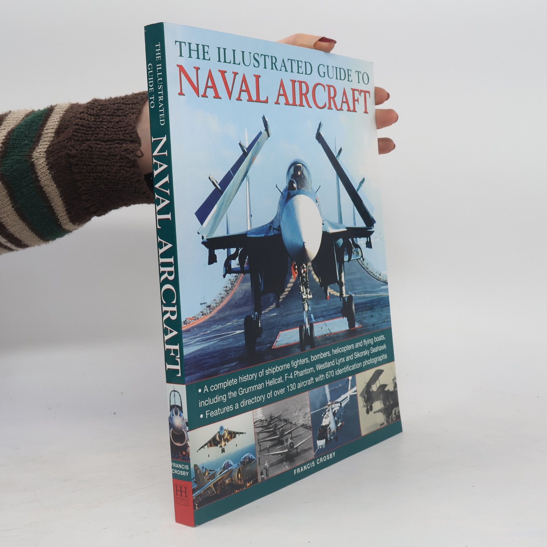 Francis Crosby The Illustrated Guide to Naval Aircraft
