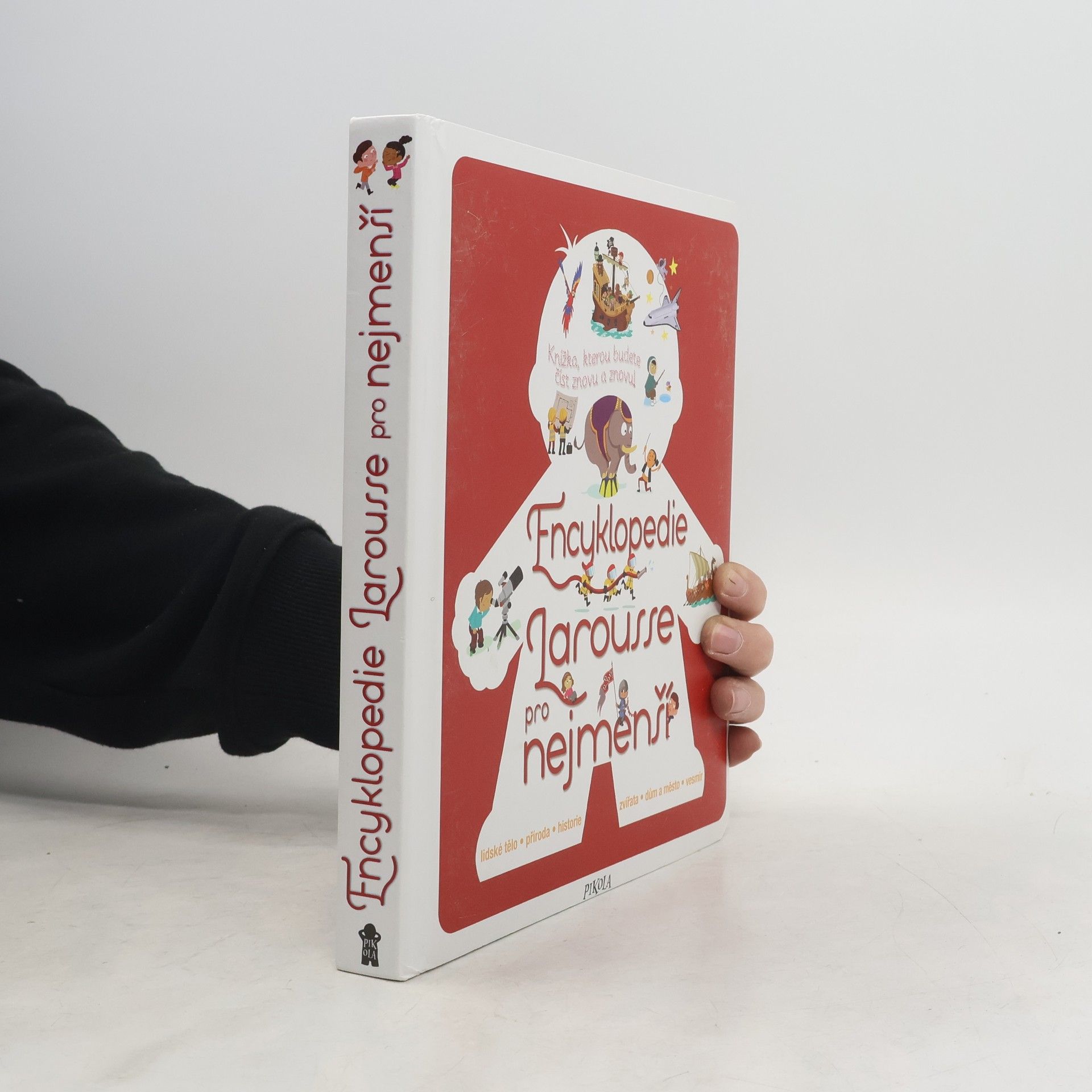 Anna Svobodová Encyklopedie Larousse pro nejmenší : knížka, kterou budete číst znovu a znovu!