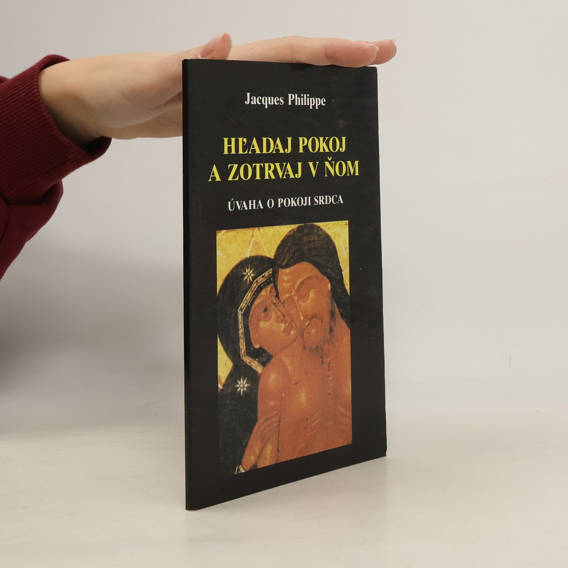 Jacques-Philippe Saint-Gérand Hladaj pokoj a zotrvaj v ňom