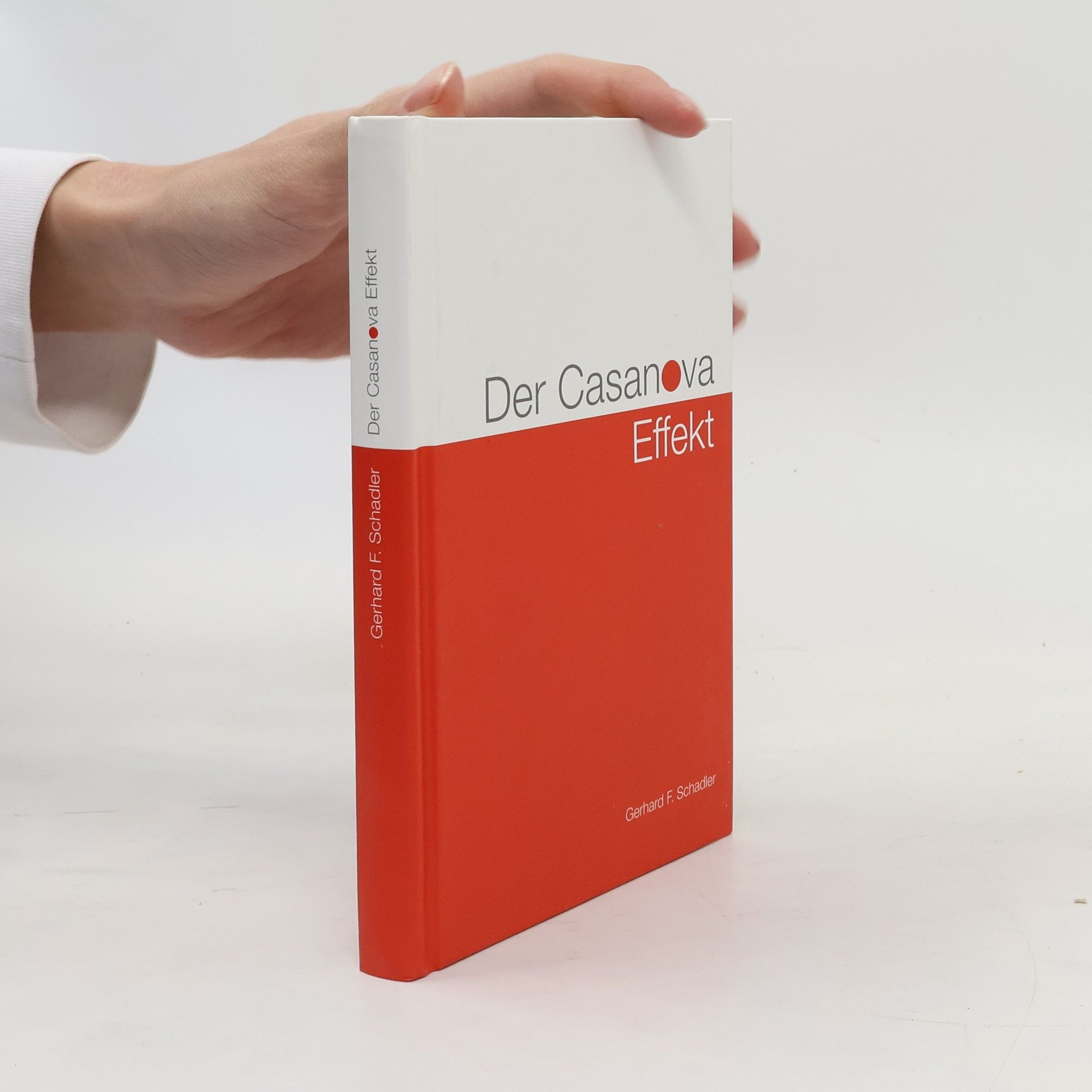 Gerhard F. Schadler Der Casanova-Effekt