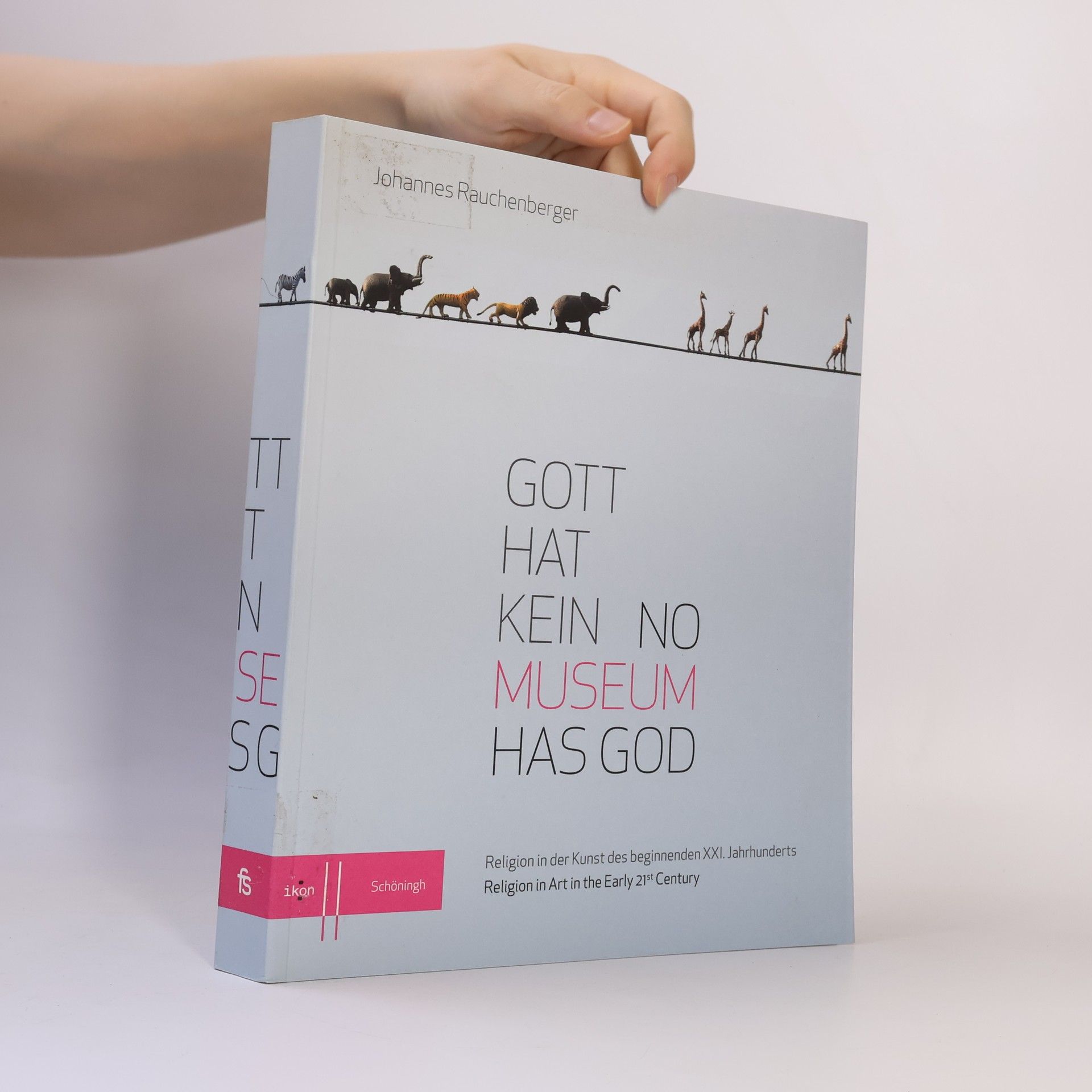 Johannes Rauchenberger Gott hat kein Museum / No Museum Has God