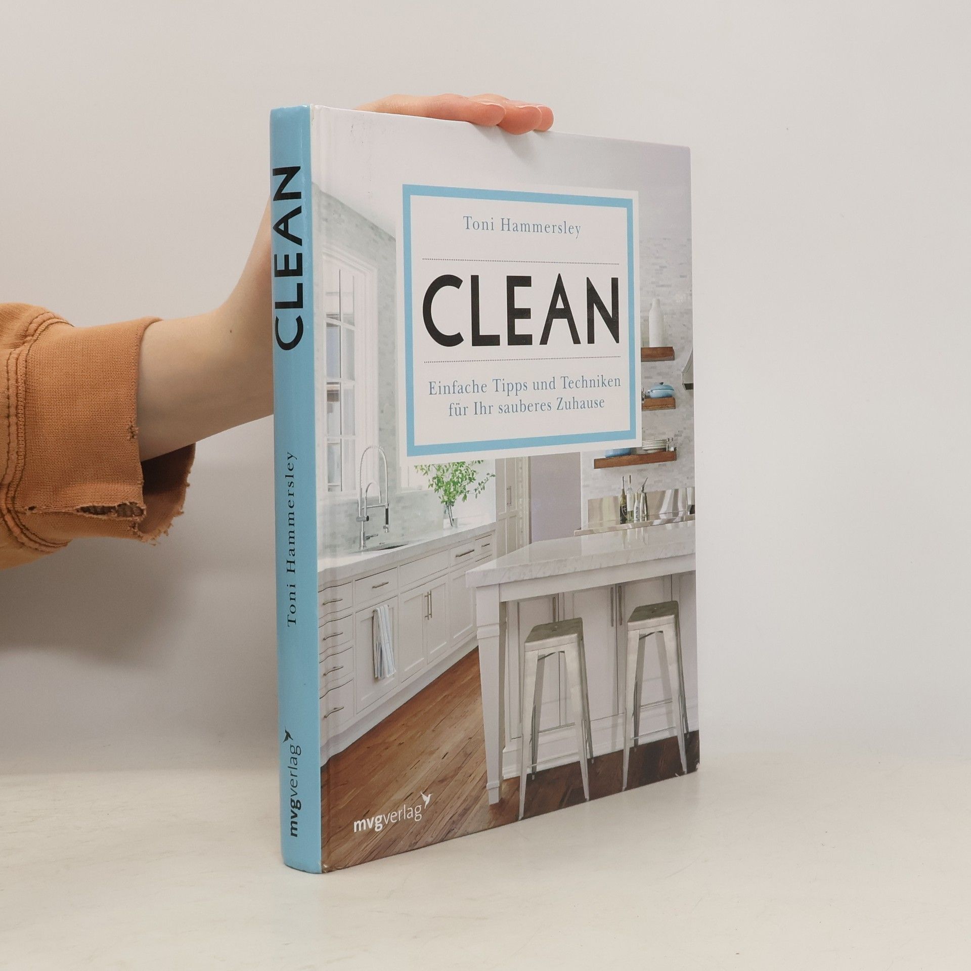 Toni Hammersley Clean. Einfache Tipps un Techniken für Ihr sauberes Zuhause