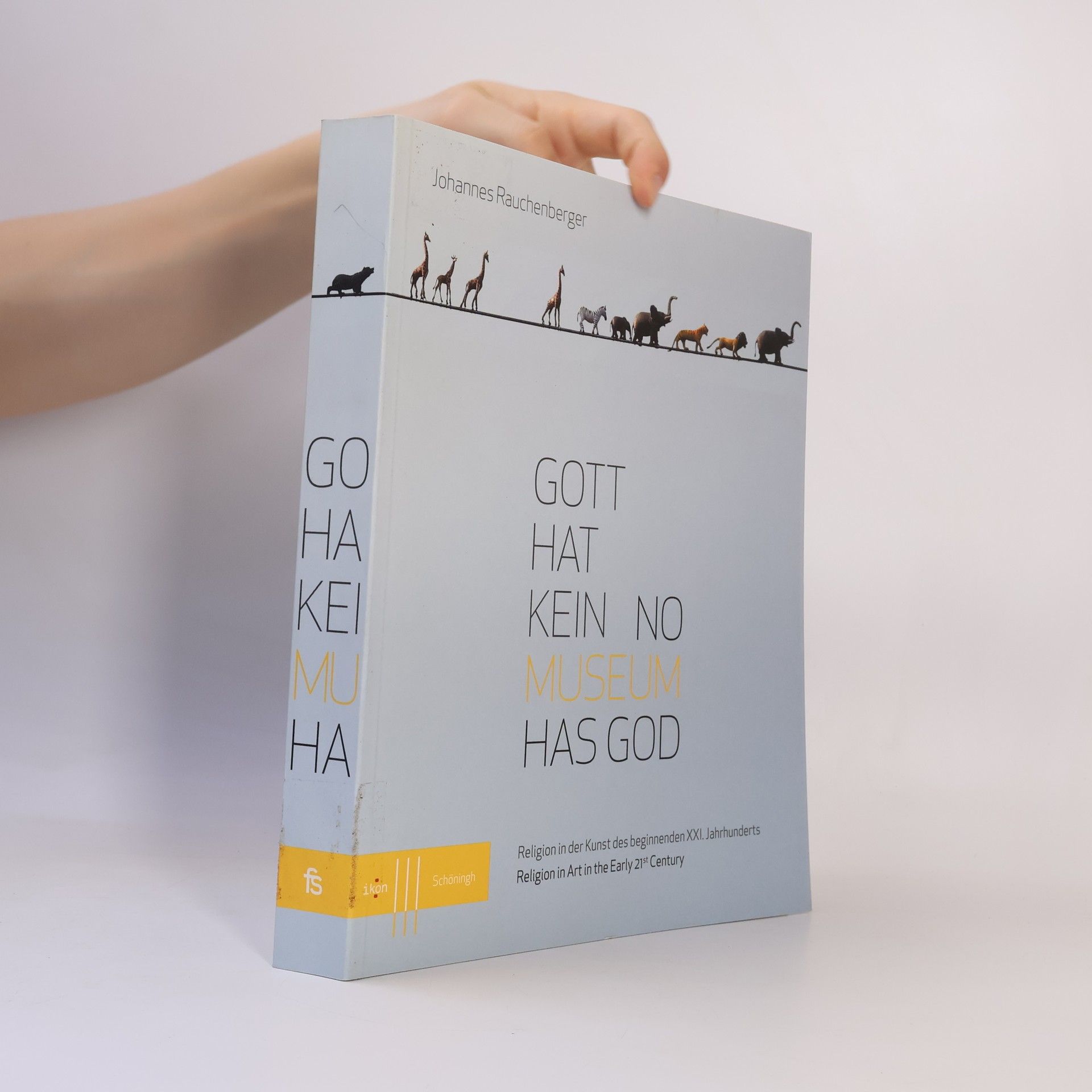 Johannes Rauchenberger Gott hat kein Museum / No Museum Has God