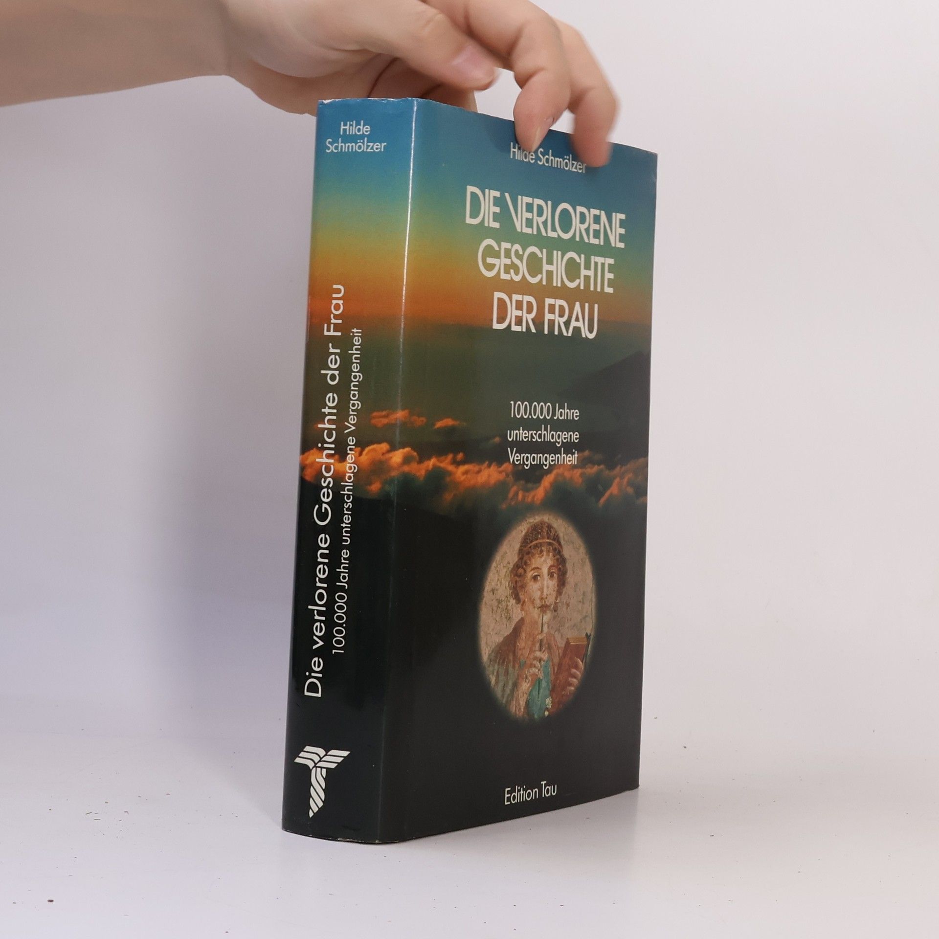 Hilde Schmölzer Die verlorene Geschichte der Frau