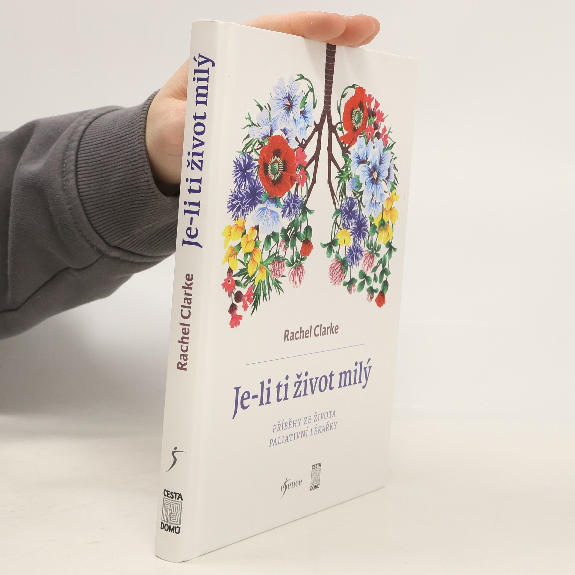 Rachel Clarke Je-li ti život milý. Příběhy ze života paliativní lékařky.