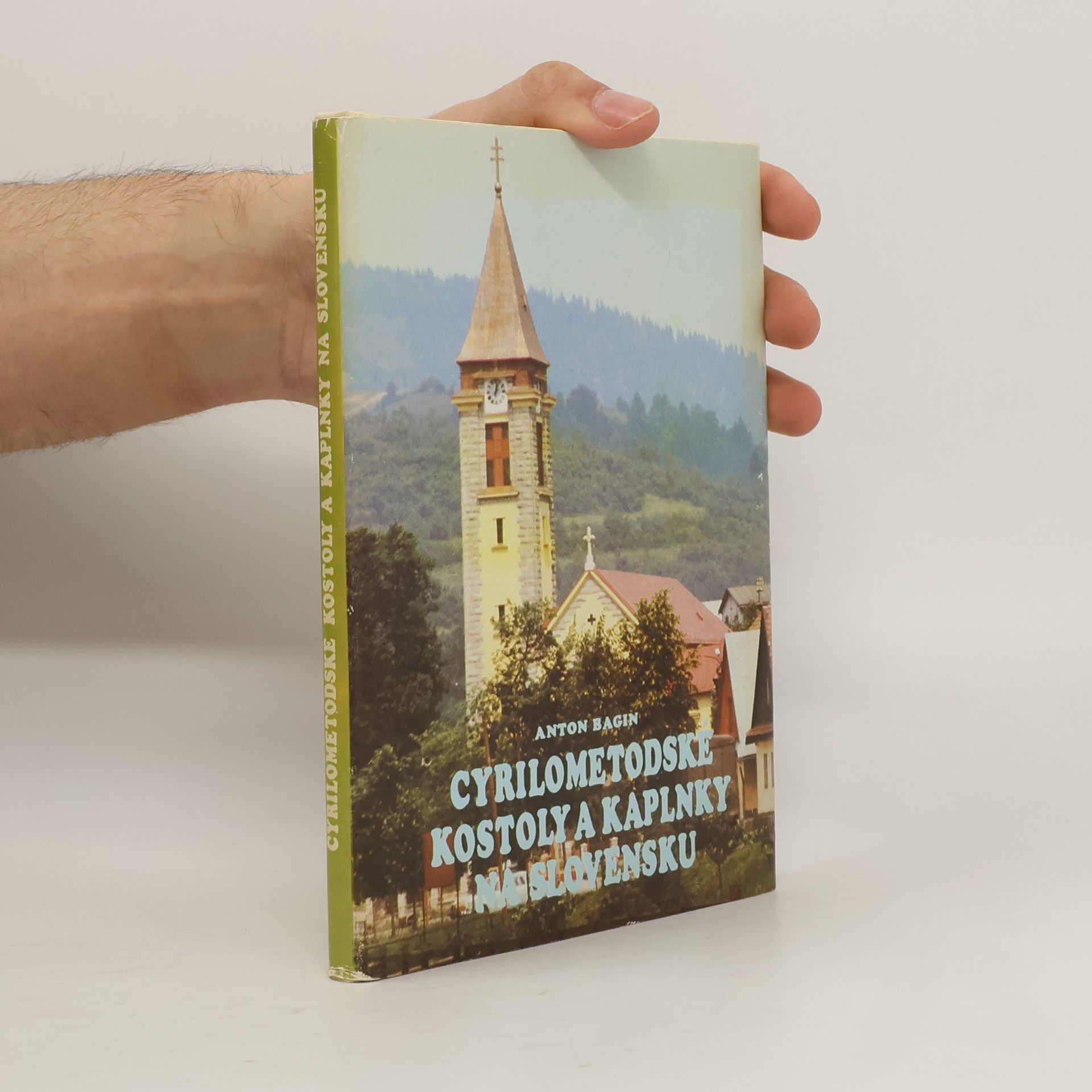 Anton Bagin Cyrilometodské kostoly a kaplnky na Slovensku