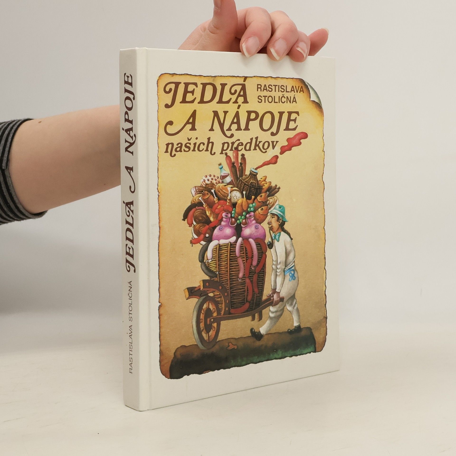 Rastislava Stoličná Mikolajová Jedlá a nápoje našich predkov