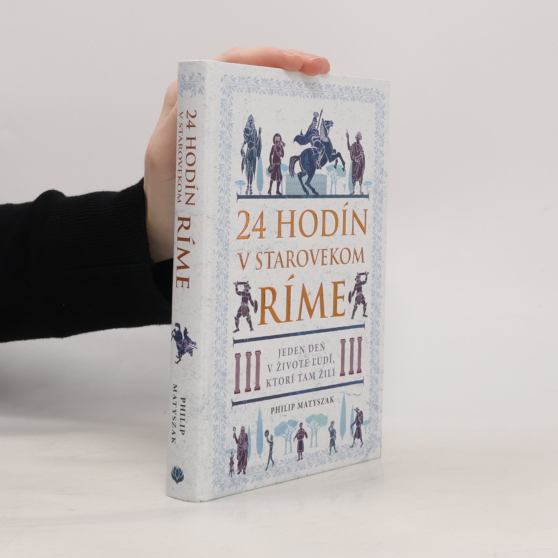 Philip Matyszak 24 hodín v starovekom Ríme