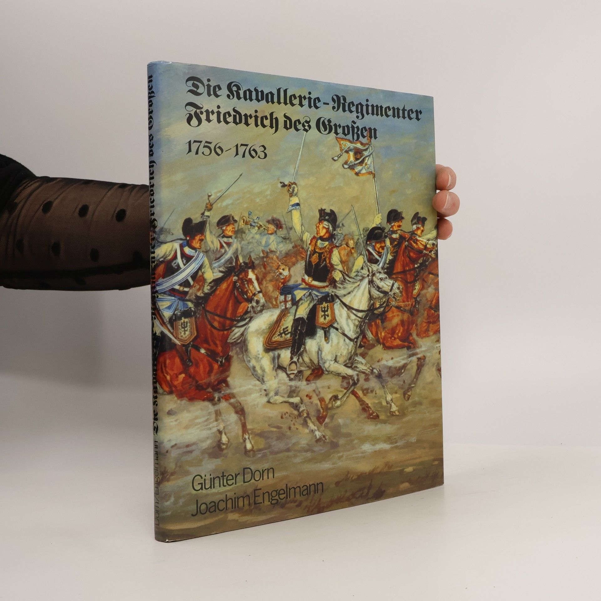 Günter Dorn Die Kavallerie-Regimenter Friedrich des Grossen