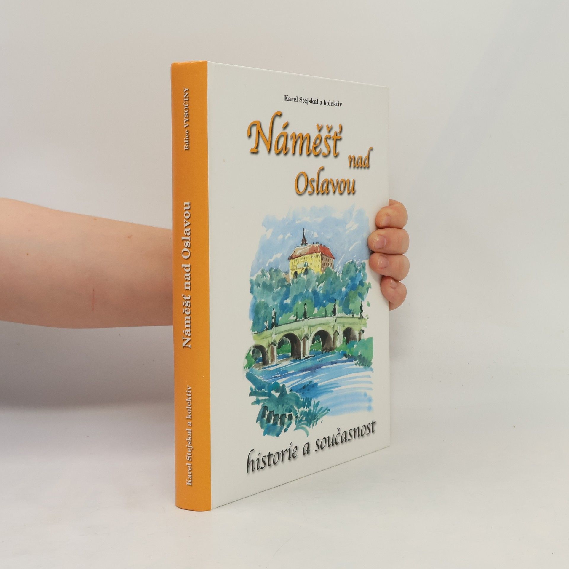 Karel Stejskal Náměšť nad Oslavou : historie a současnost