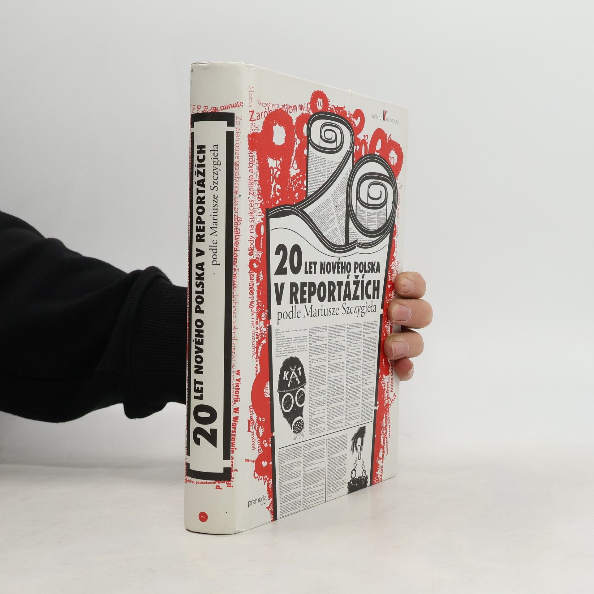 Mariusz Szczygieł 20 let nového Polska v reportážích podle Mariusze Szczygieła