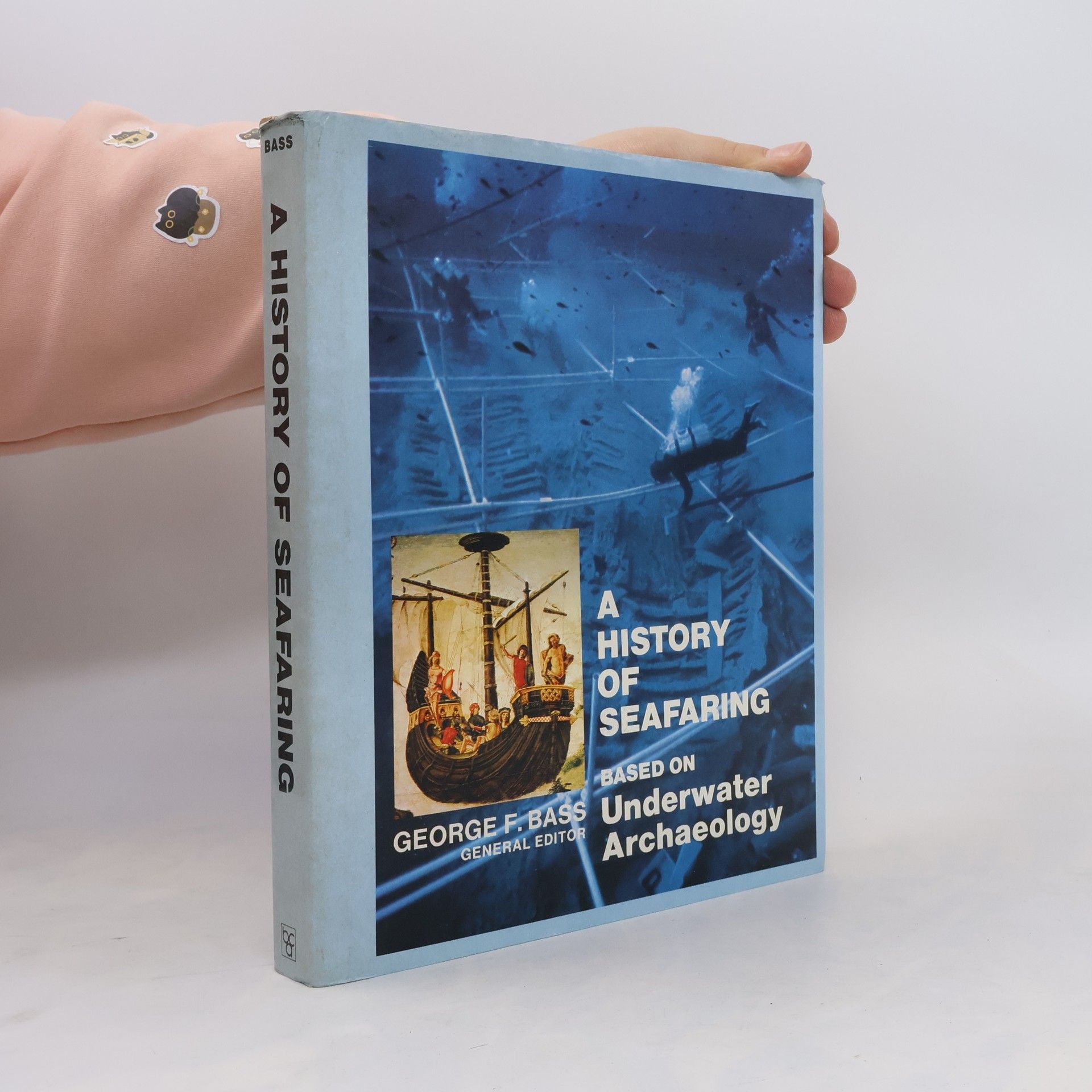 George Fletcher Bass A History of Seafaring Based on Underwater Archaeology