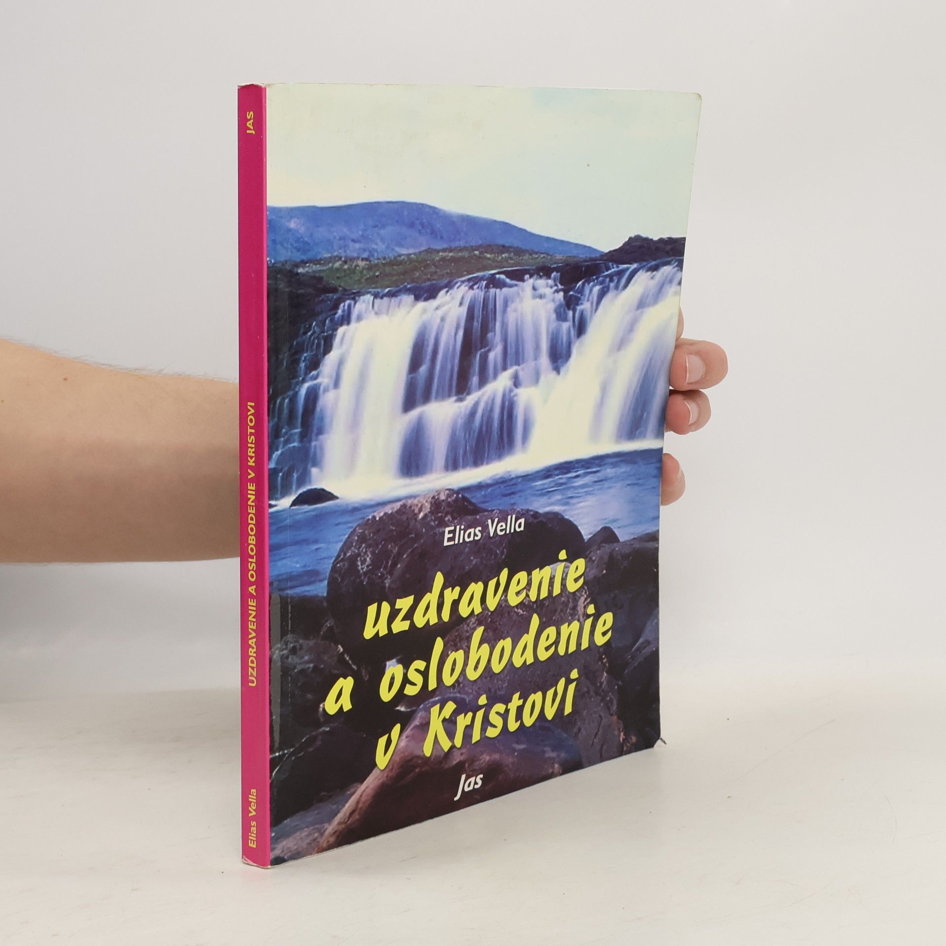 Elias Vella Uzdravenie a oslobodenie v Kristovi