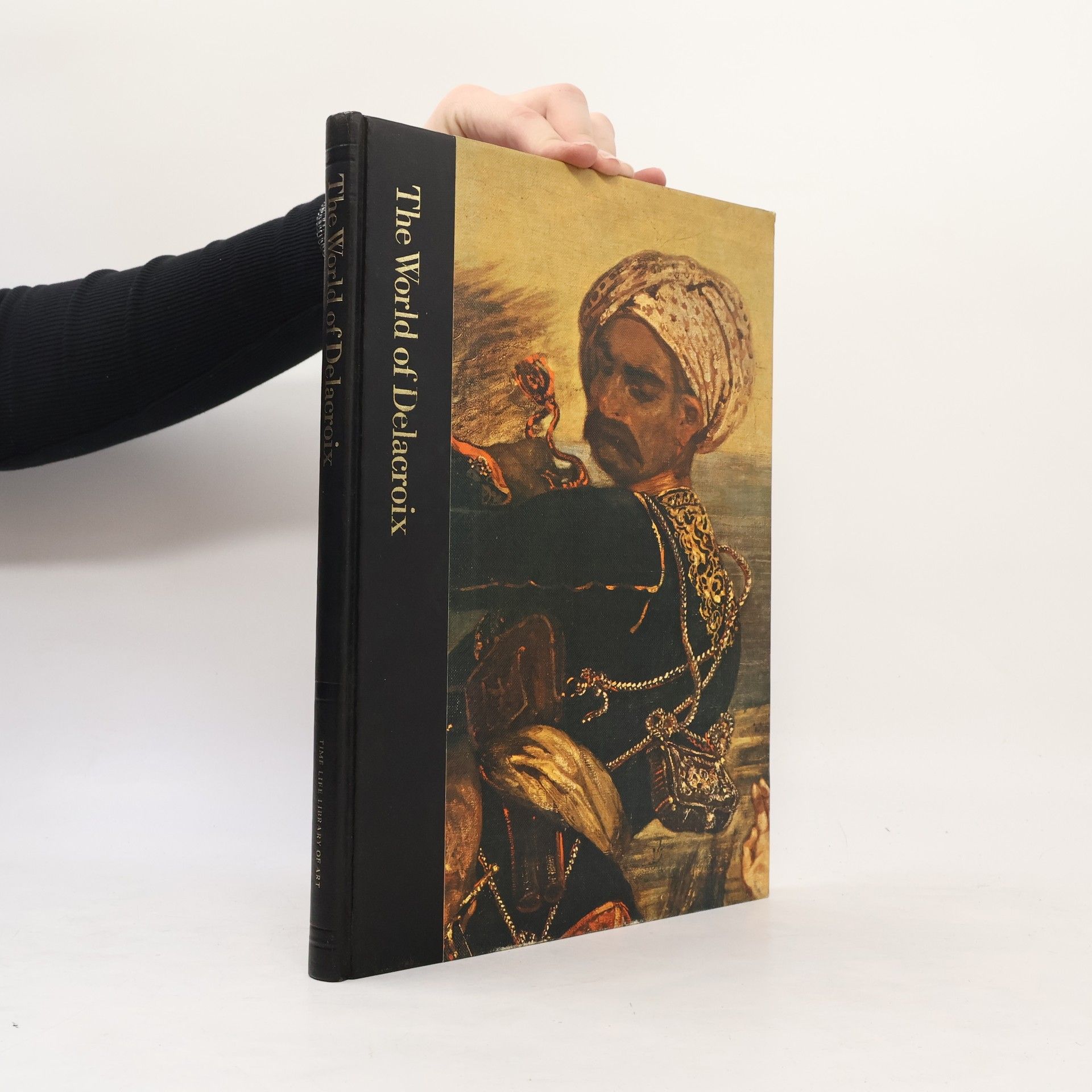 Tom Prideaux The World of Delacroix, 1798-1863