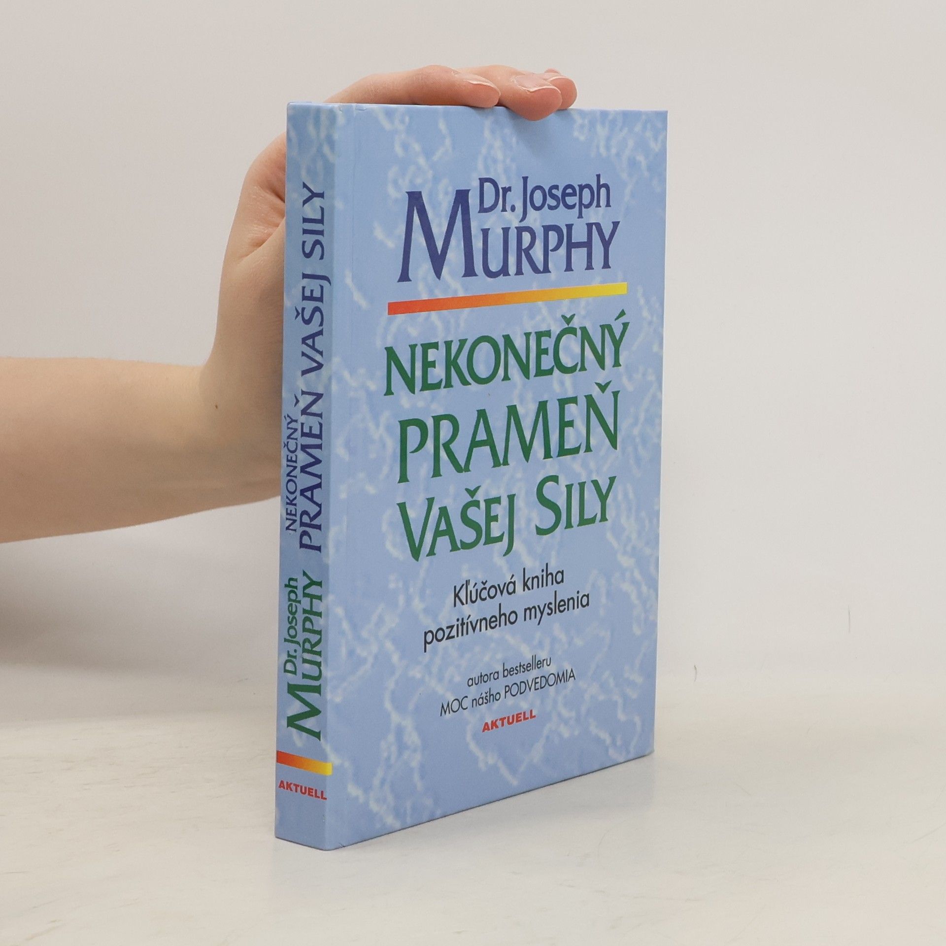 Joseph Murphy Nekonečný prameň vašej sily