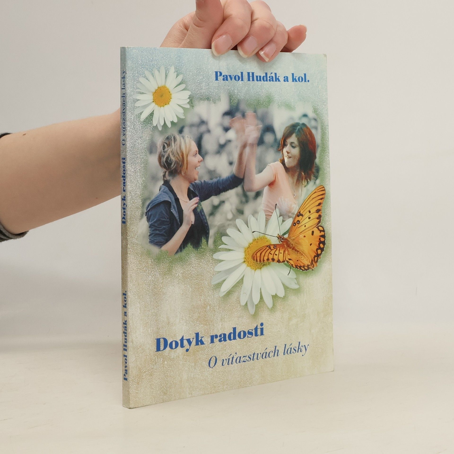 Dotyk radosti (O víťazstvách lásky)