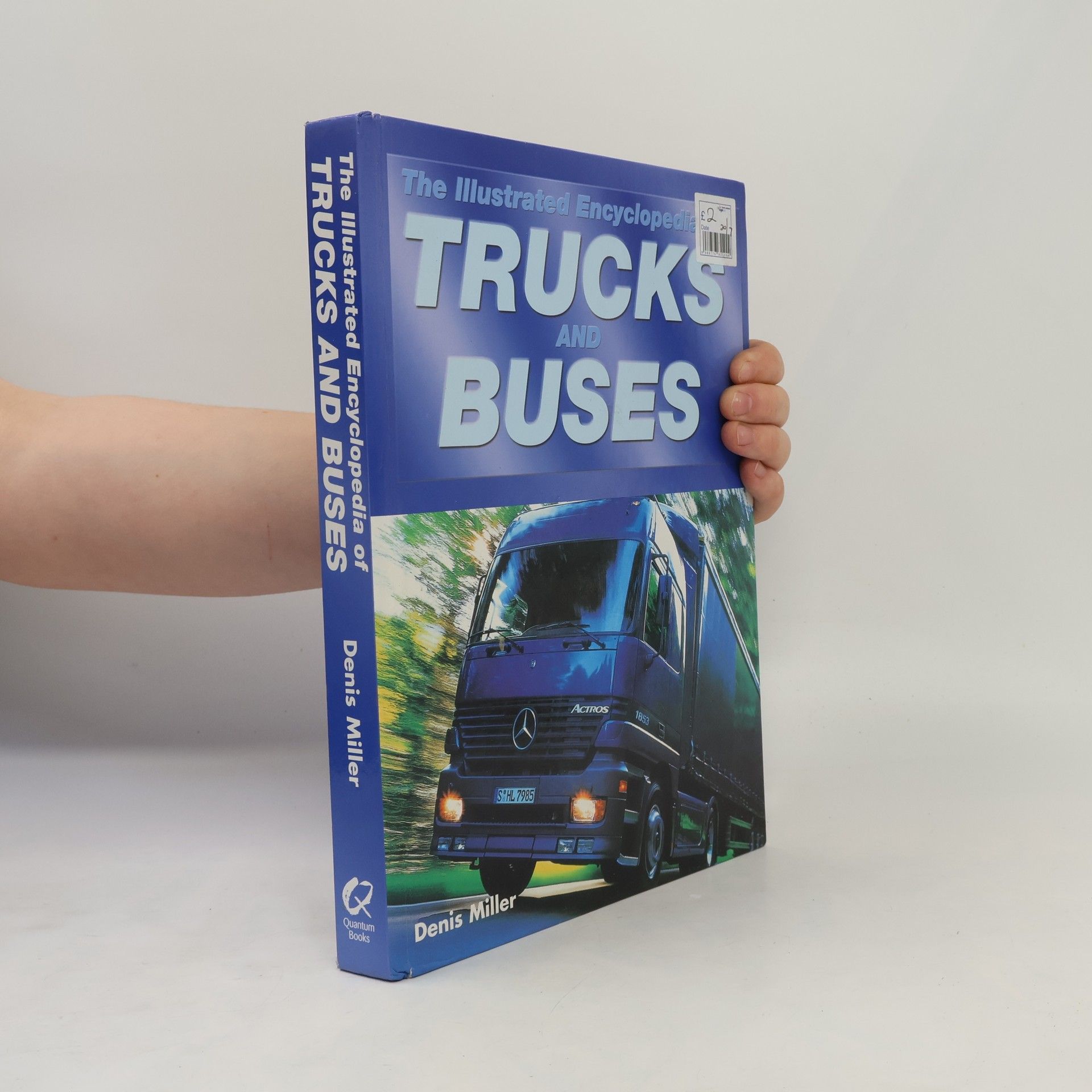 Denis Neville Miller The Illustrated Encyclopedia of Trucks and Buses