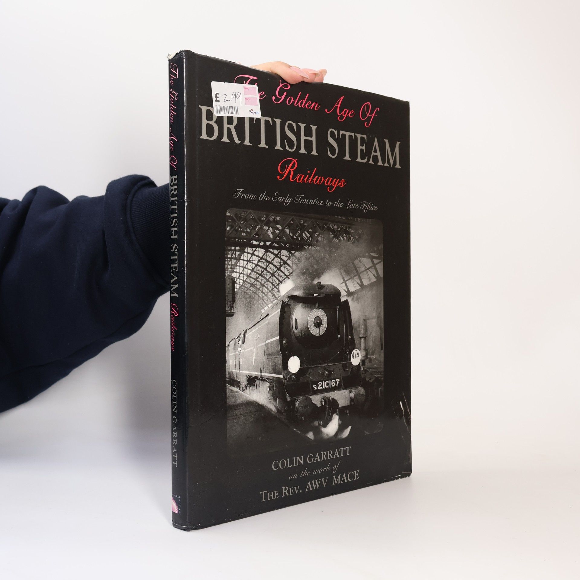 Colin Garratt The Golden Age of British Steam Railways