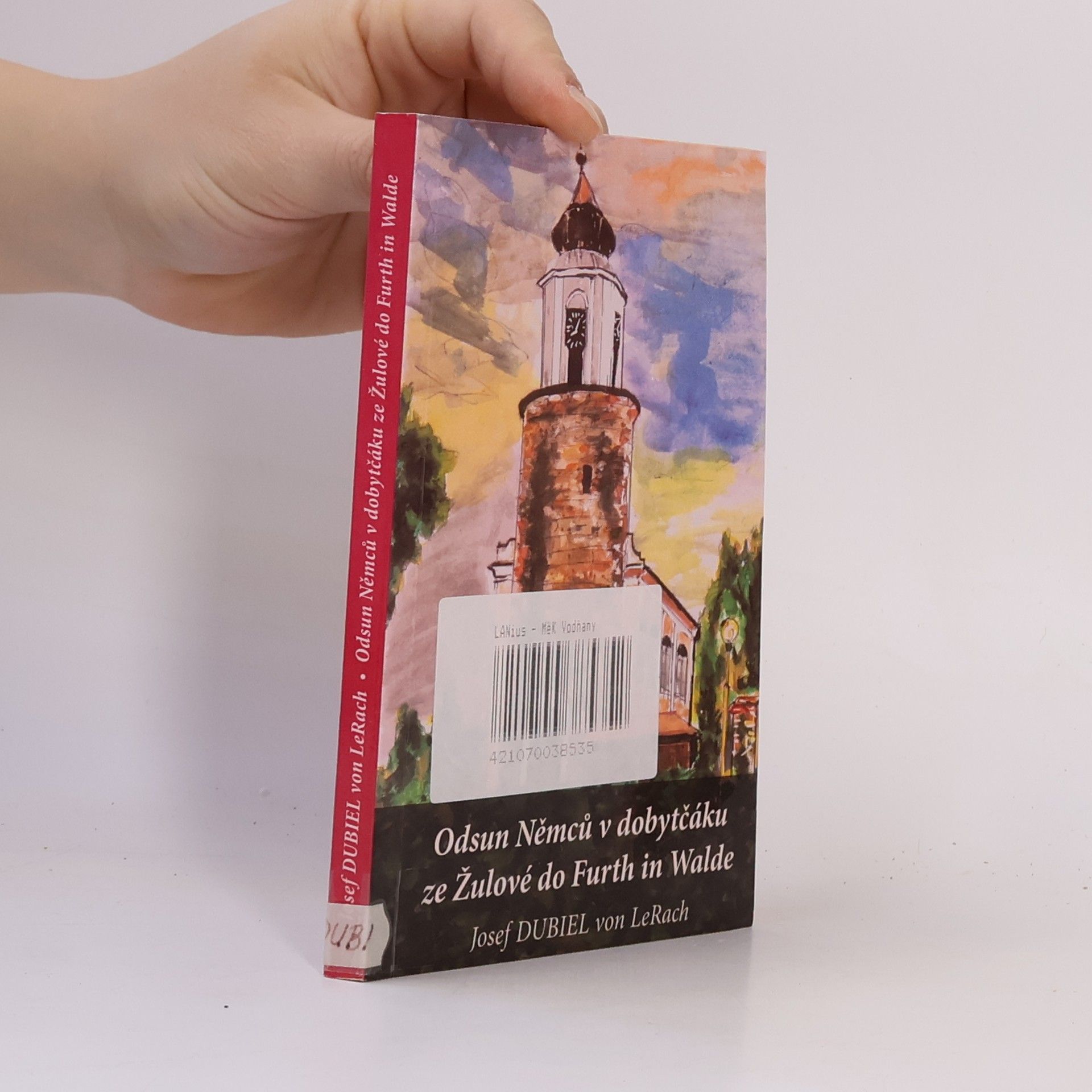 Josef Dubiel von LeRach Odsun Němců v dobytčáku ze Žulové do Furth in Walde