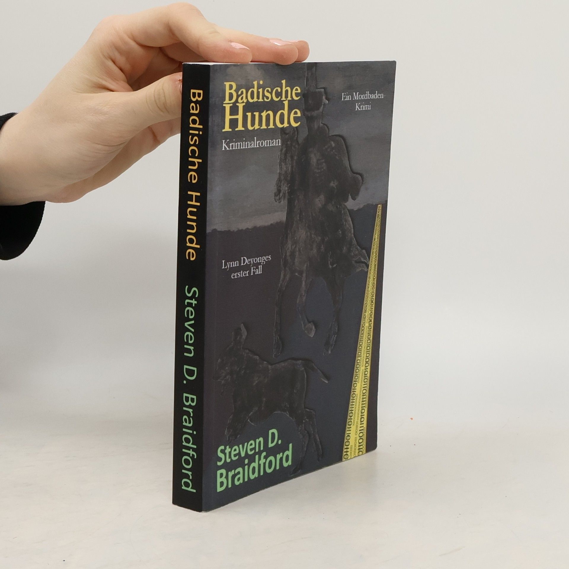 Steven D. Braidford Badische Hunde. Lynn Deyonges erster Fall