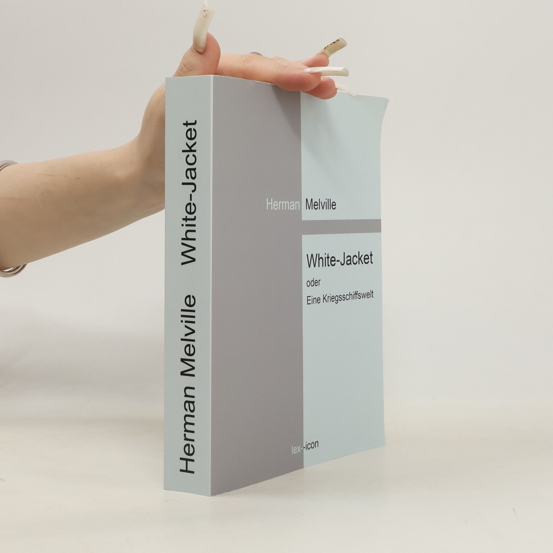 Herman Melville White-Jacket oder Eine Kriegsschiffswelt