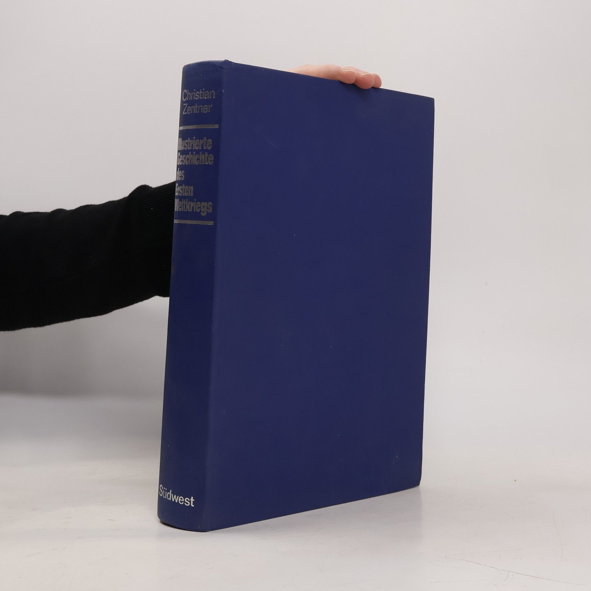 Christian Zentner Illustrierte Geschichte des Ersten Weltkriegs