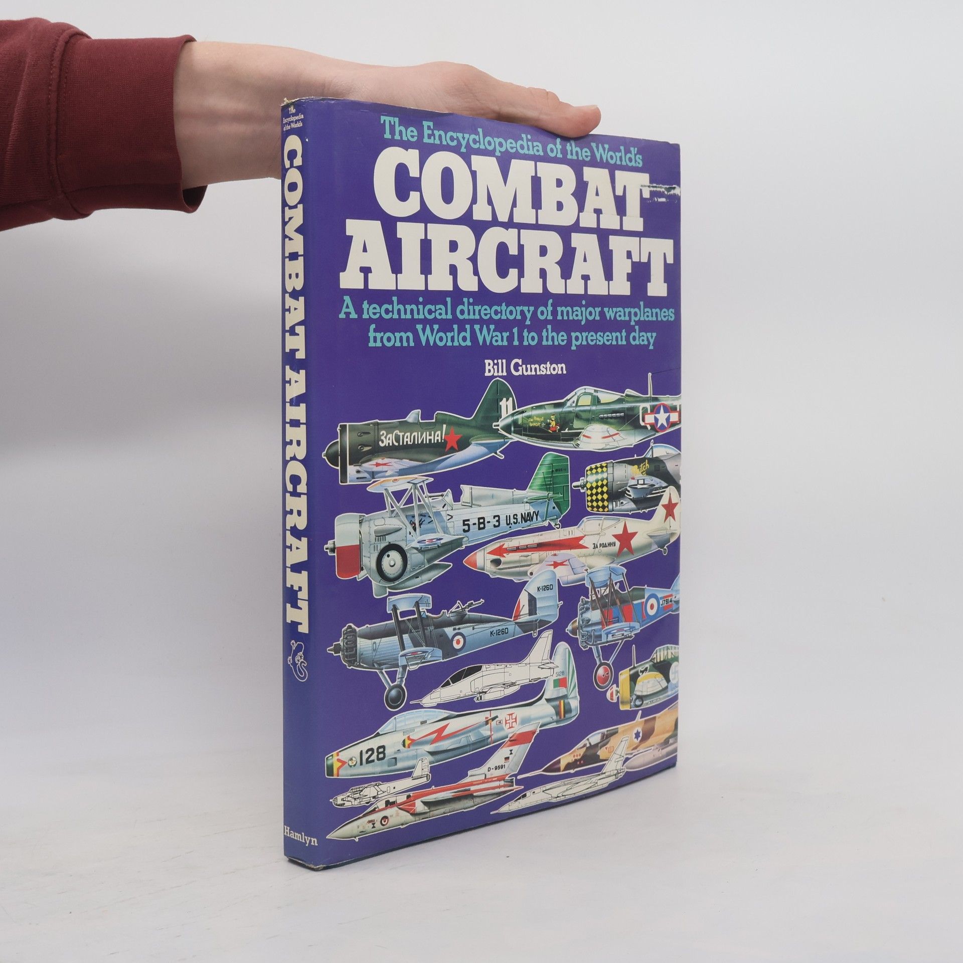 Bill Gunston The Encyclopedia of the World's Combat Aircraft