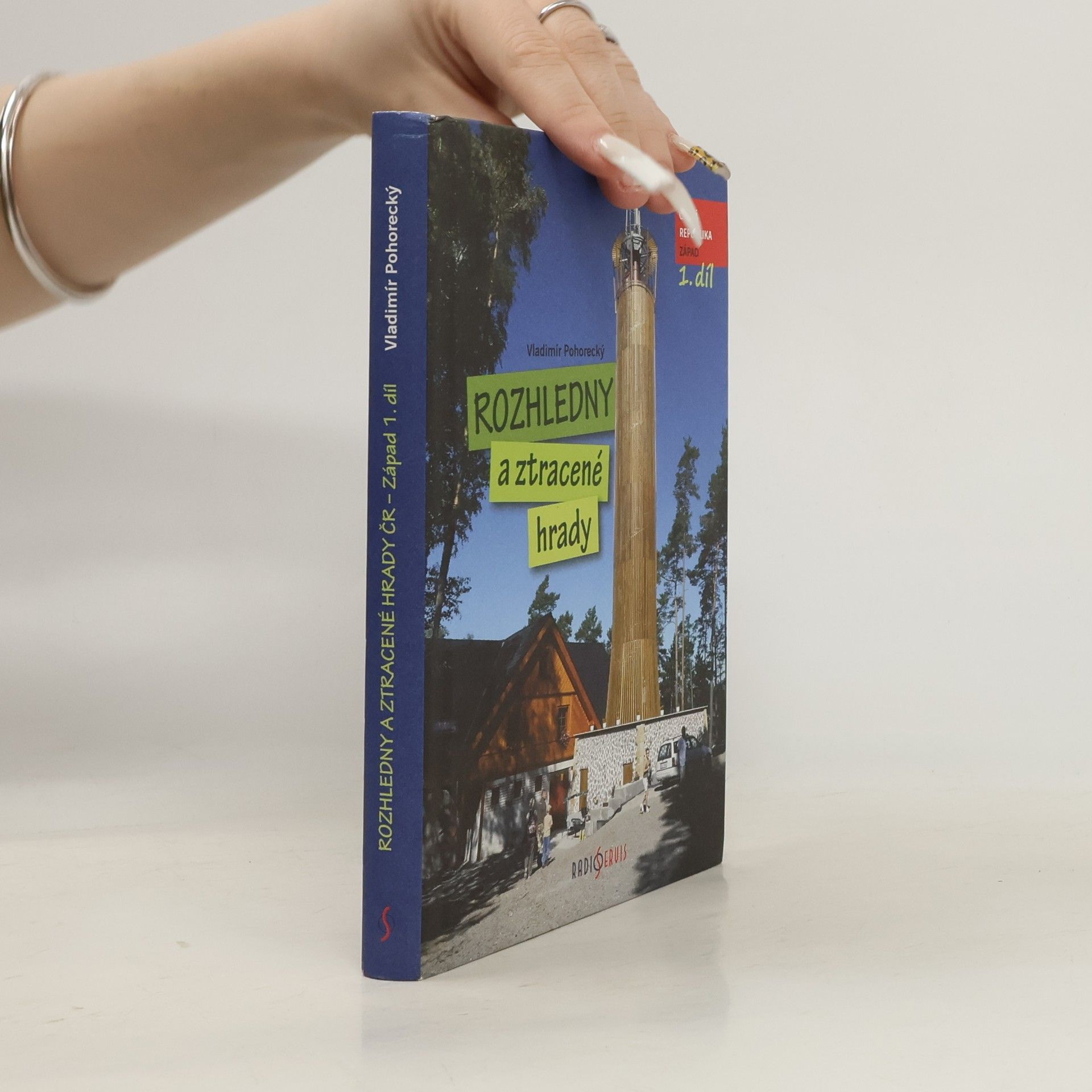 Vladimír Pohorecký Rozhledny a ztracené hrady 1.