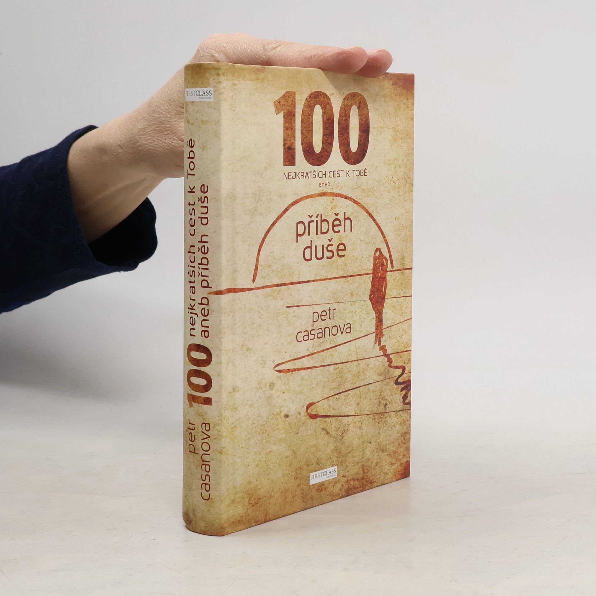 Petr Casanova 100 nejkratších cest k Tobě aneb příběh duše