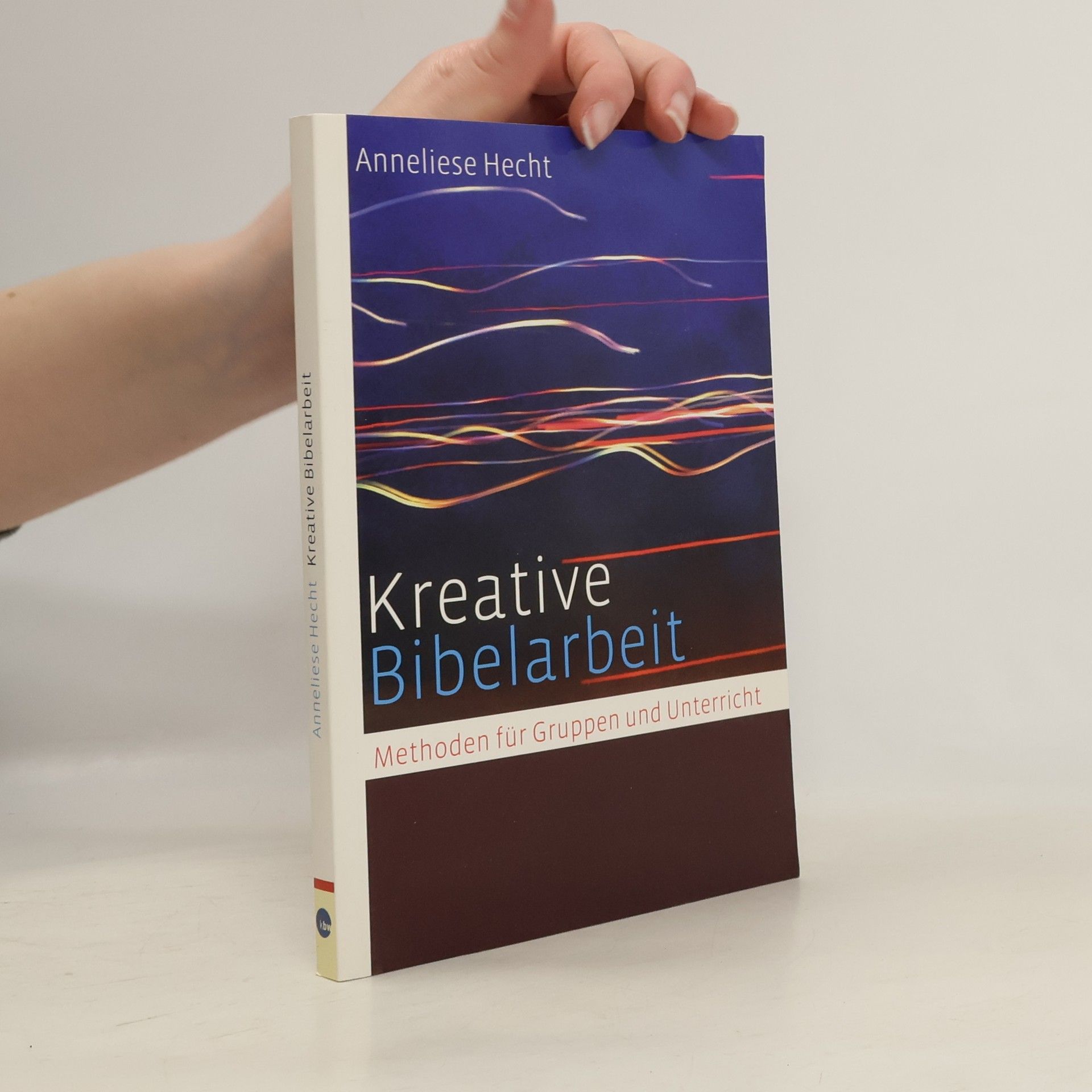 Anneliese Hecht Kreative Bibelarbeit