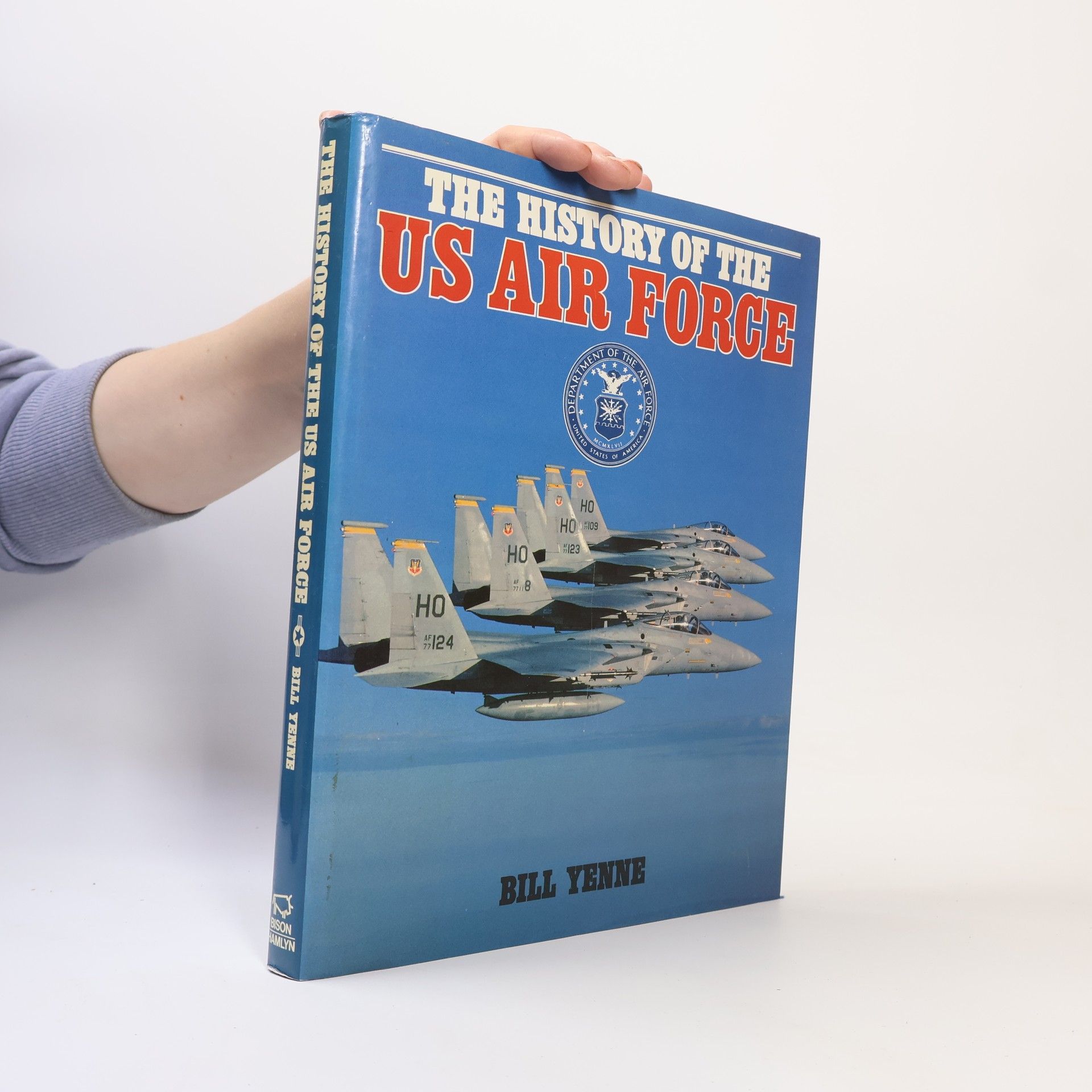 Bill Yenne The History of the US Air Force