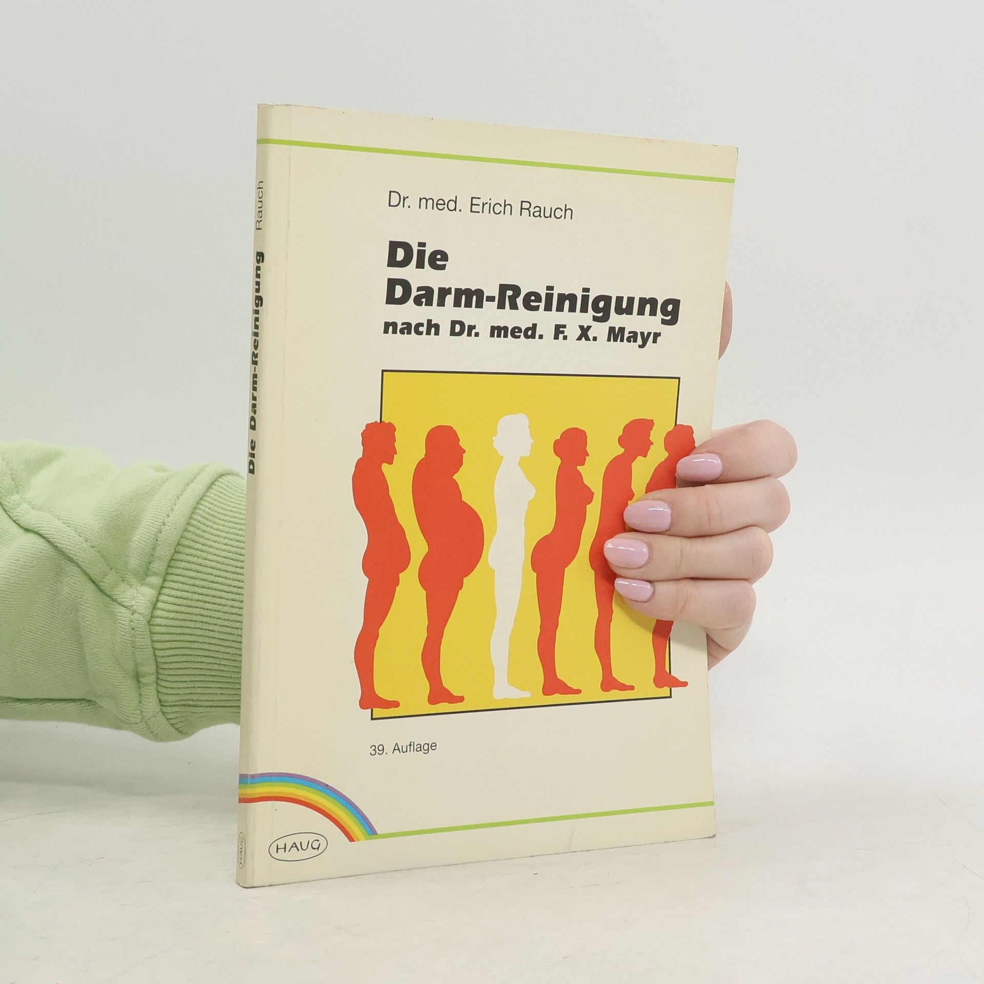 Erich Rauch Die Darm-Reinigung nach Dr. med. F. X. Mayr