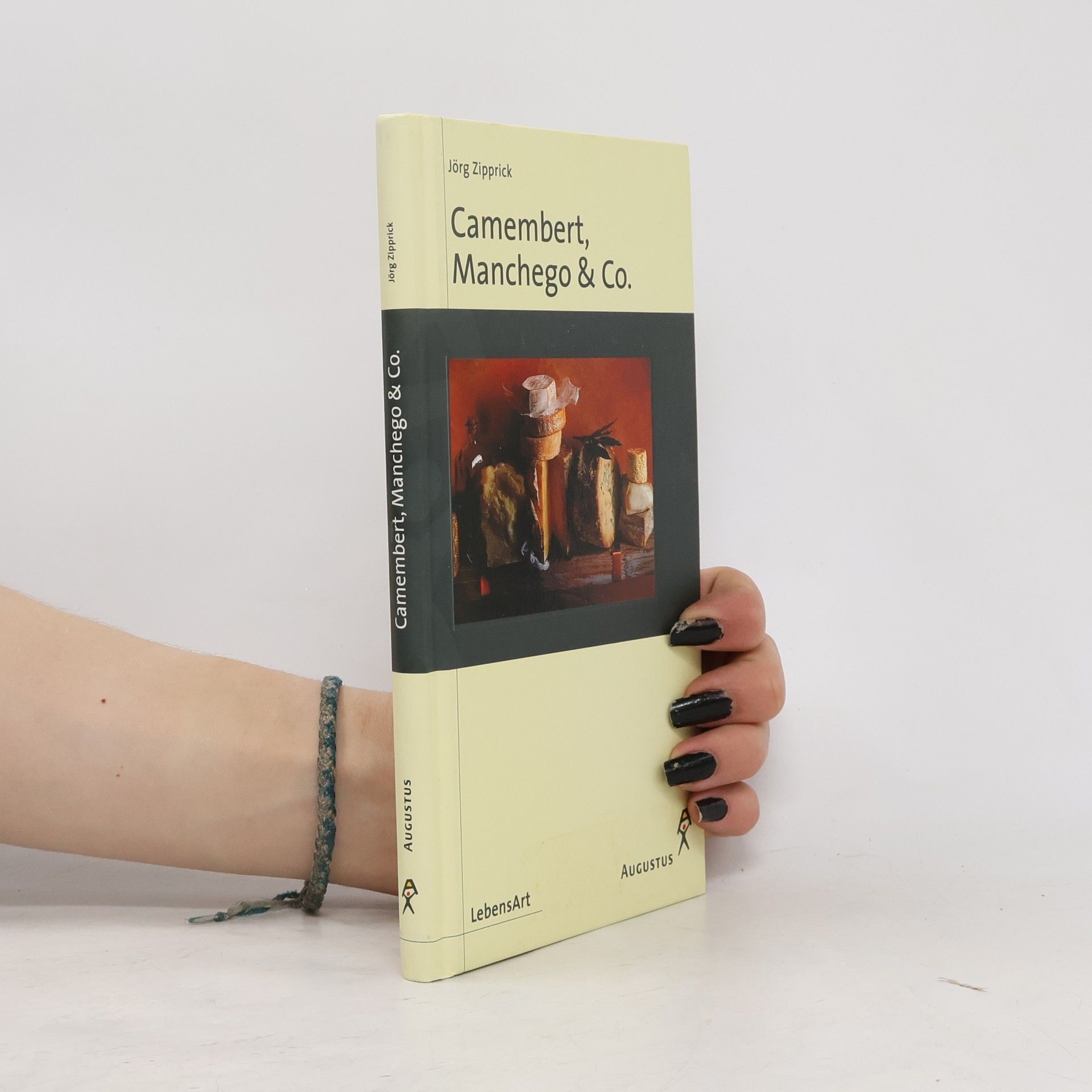 Jörg Zipprick Camembert, Manchego & Co.