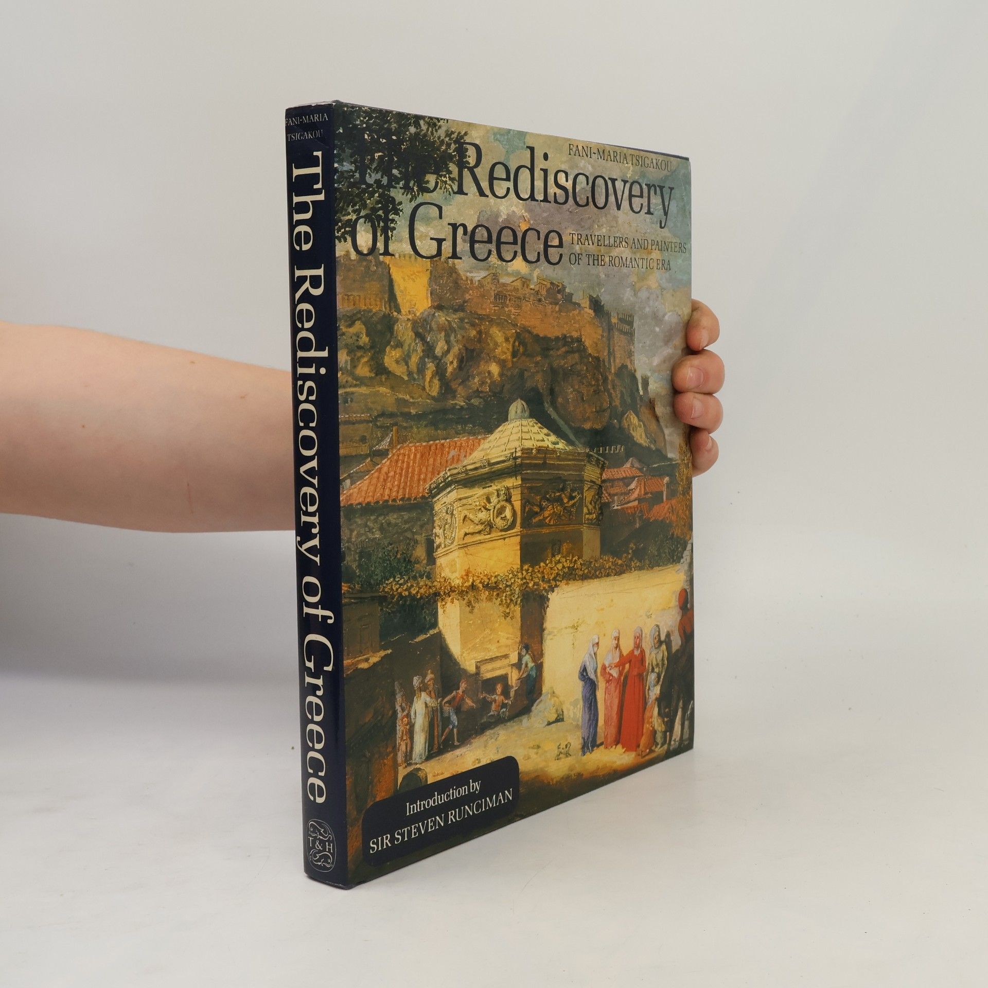 Fani-Maria Tsigakou The Rediscovery of Greece