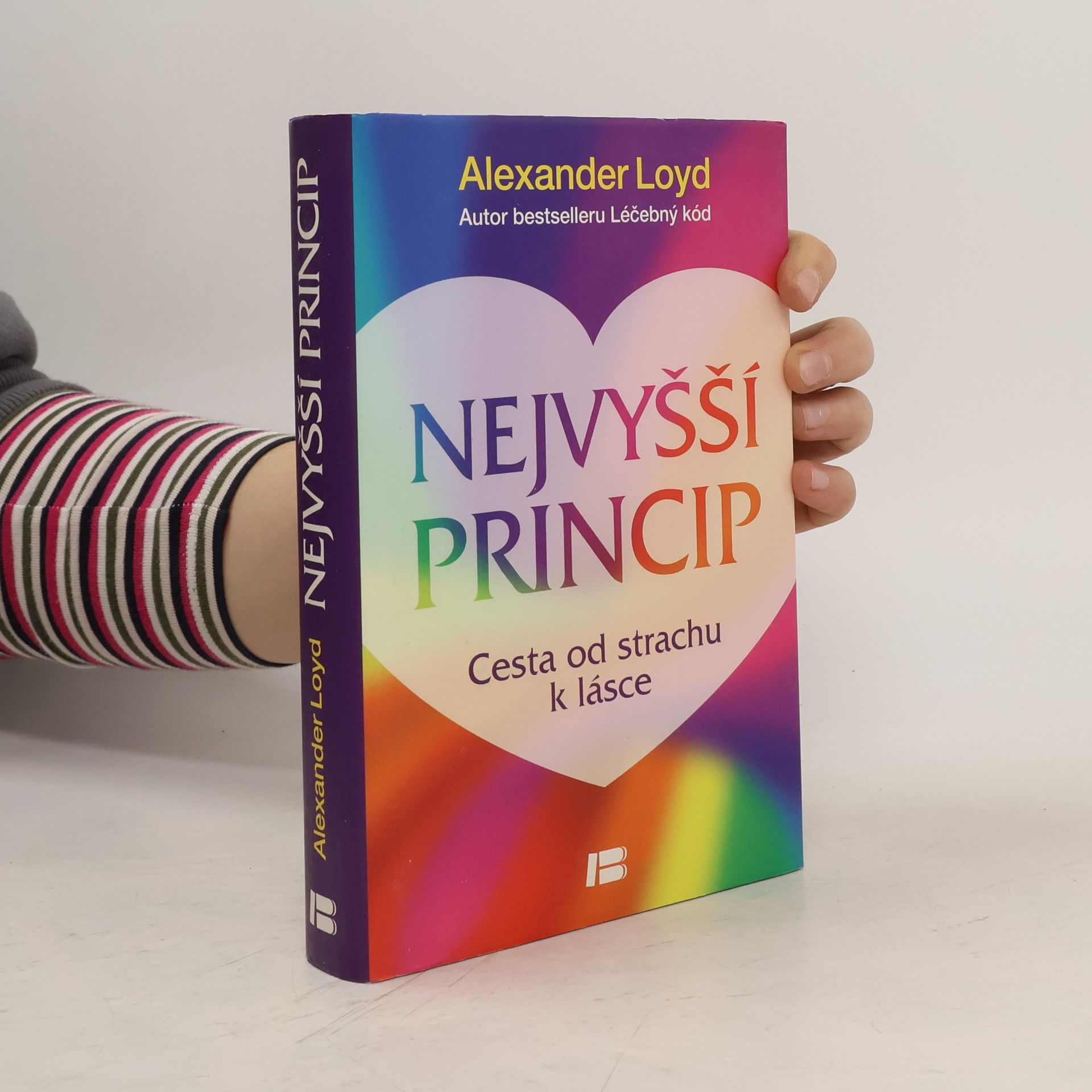 Alexander Loyd Nejvyšší princip. Cesta od strachu k lásce
