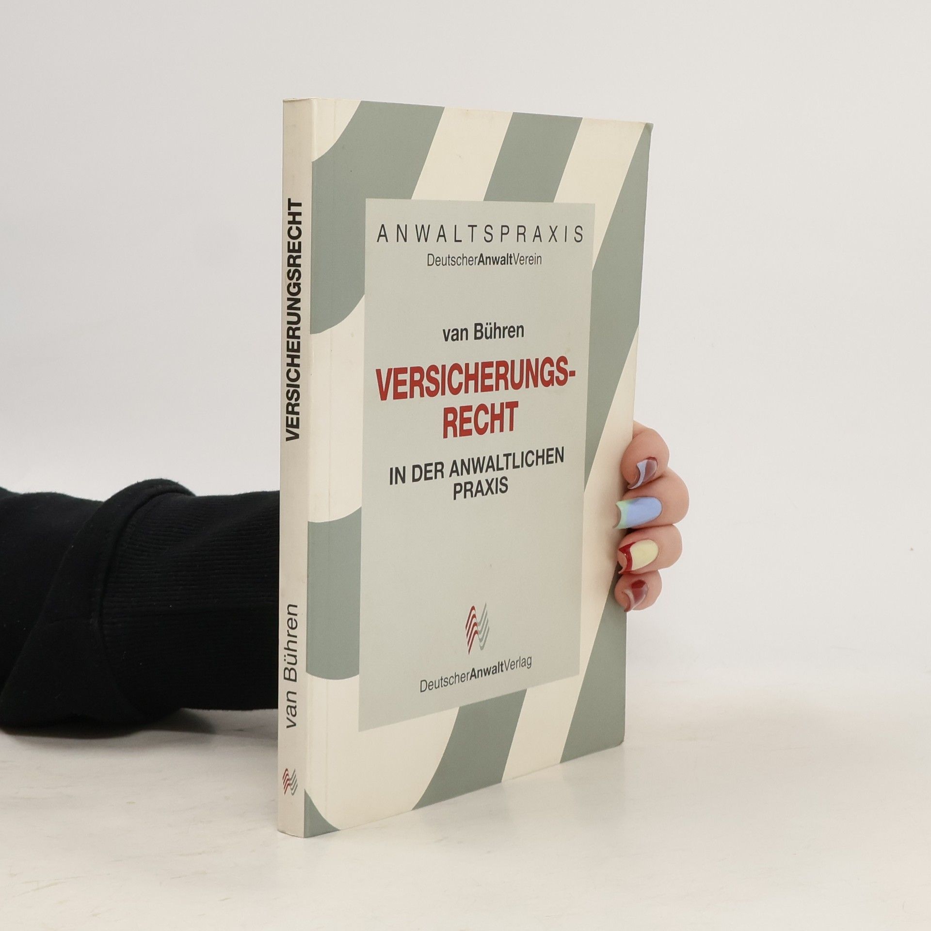 Versicherungsrecht in der anwaltlichen Praxis