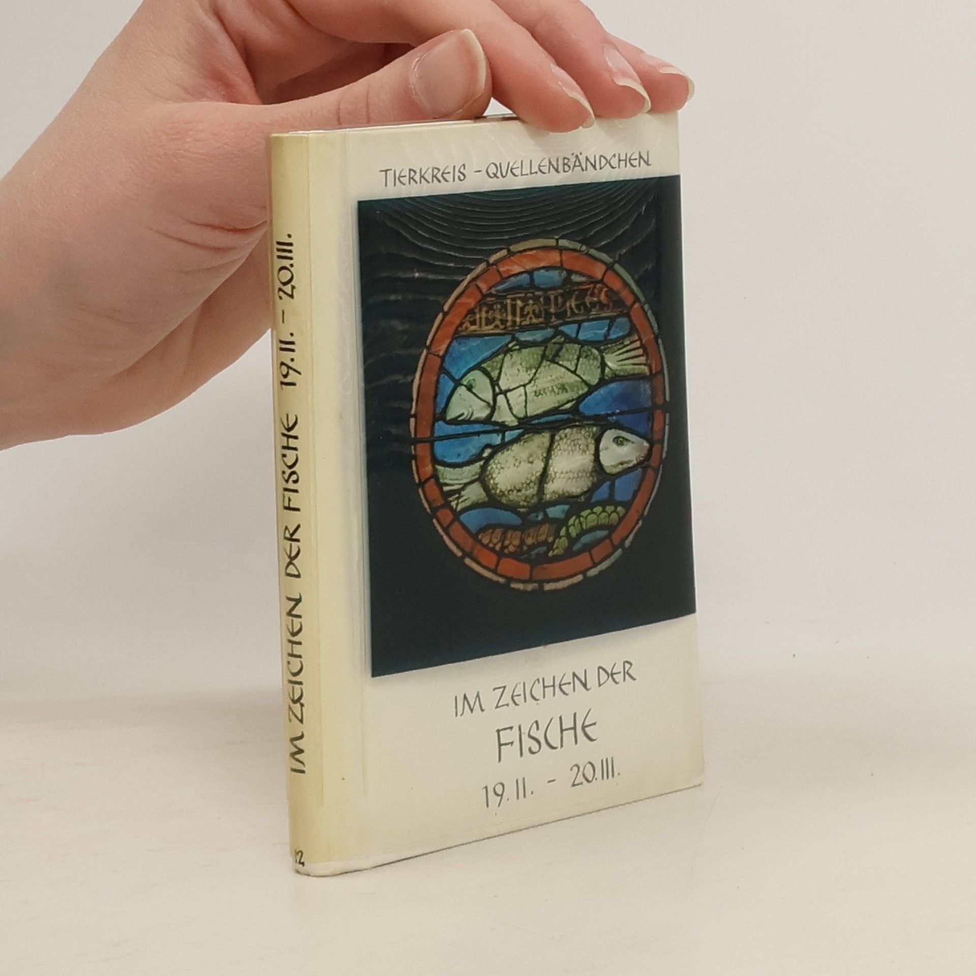 Autorenkollektiv Im Zeichen der Fische 19.II. - 20.III.