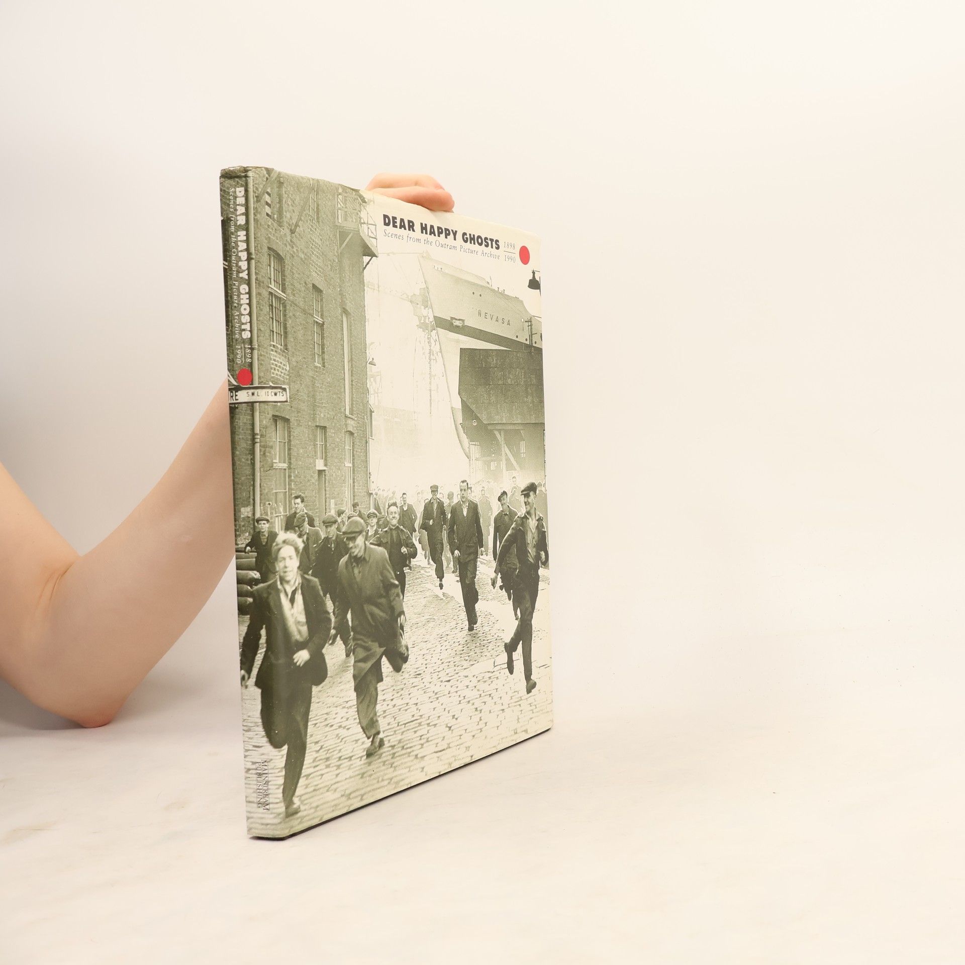 William Hunter Dear Happy Ghosts - Scenes From the Outram Picture Archive 1898-1990