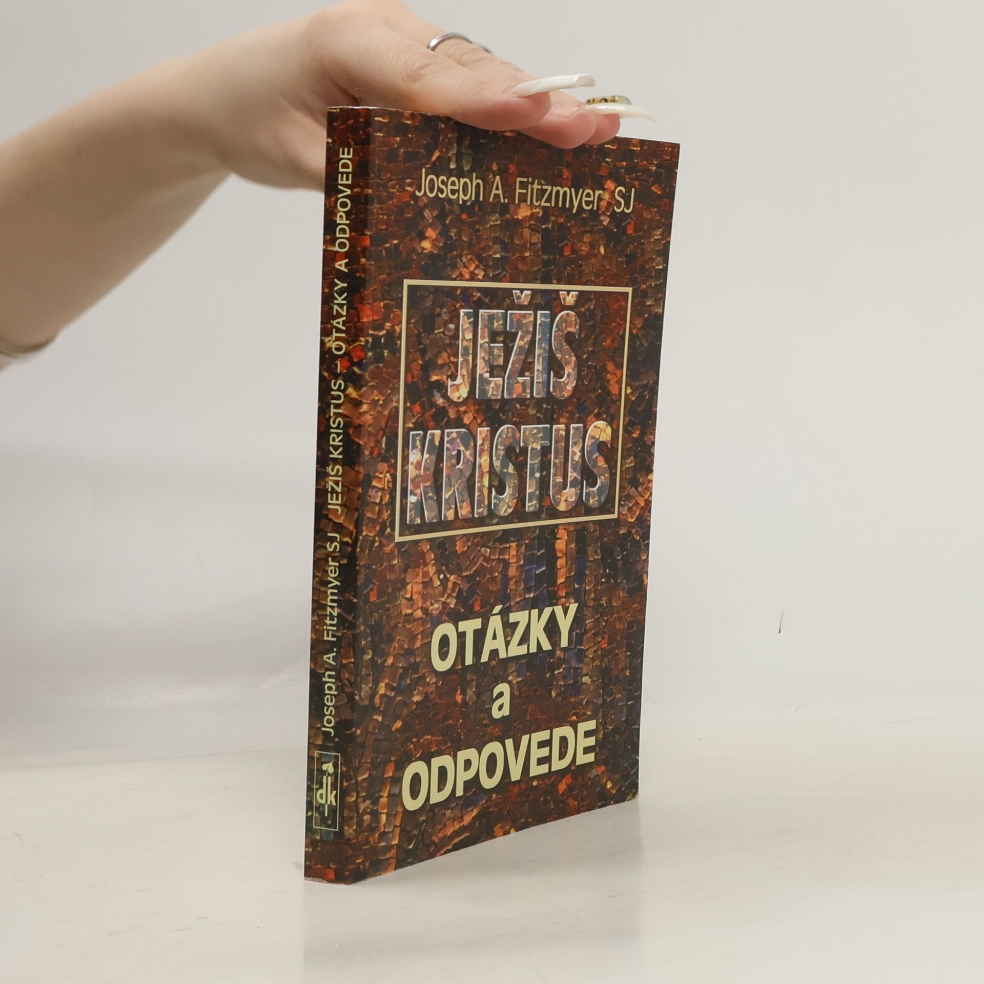 Joseph A. (Joseph Augustine) Fitzmyer Ježiš Kristus: otázky a odpovede