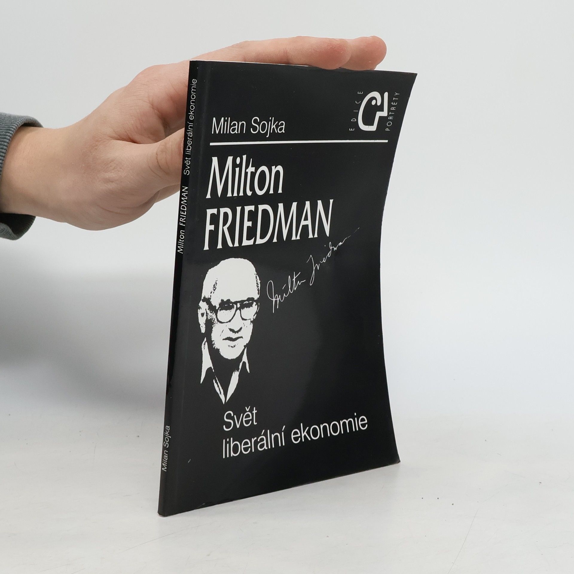 Milan Sojka Milton Friedman. Svět liberální ekonomie