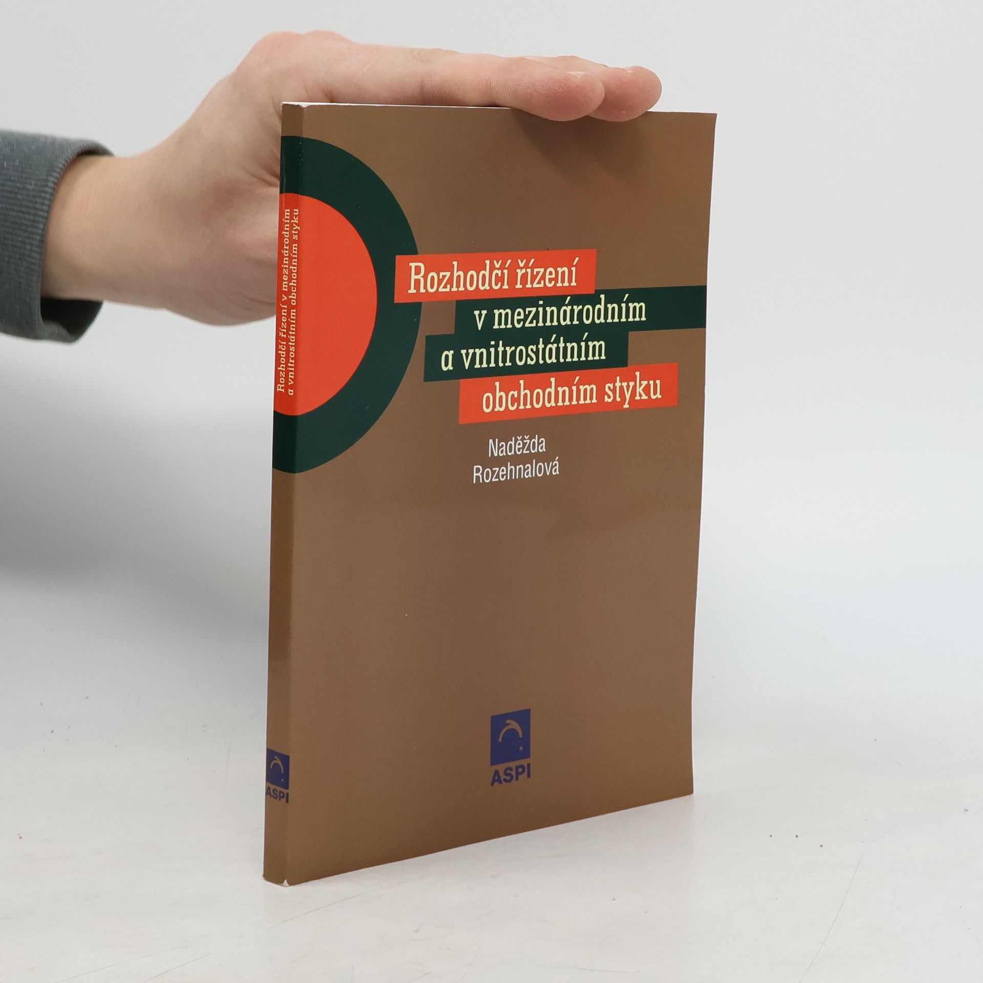 Naděžda Rozehnalová Rozhodčí řízení v mezinárodním i vnitrostátním obchodním styku