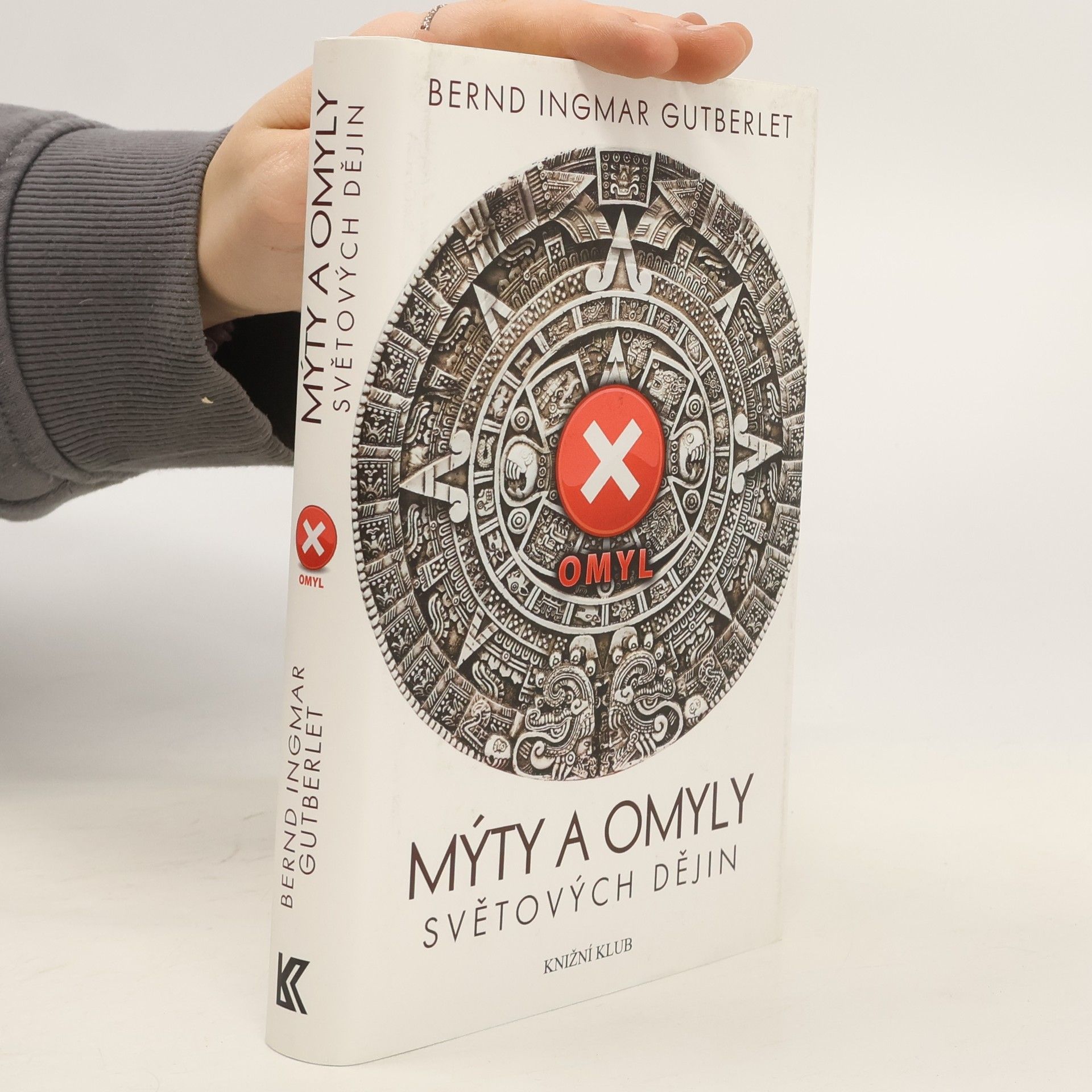 Bernd Ingmar Gutberlet Mýty a omyly světových dějin